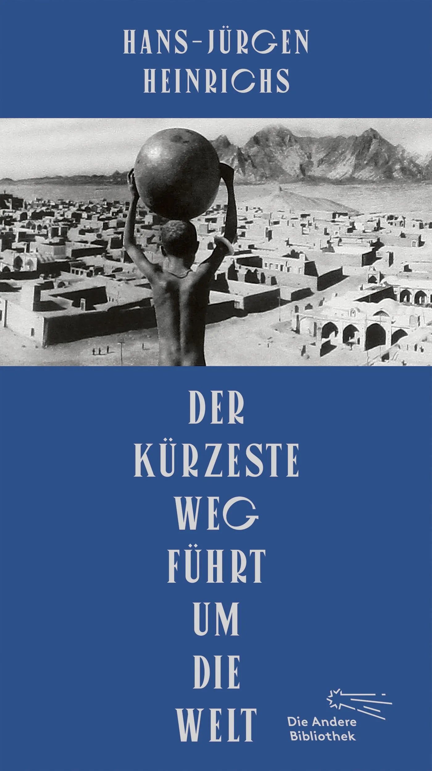 Buchcover von 'Der kürzeste Weg führt um die Welt' - Gebundene Ausgabe von Hans-Jürgen Heinrichs