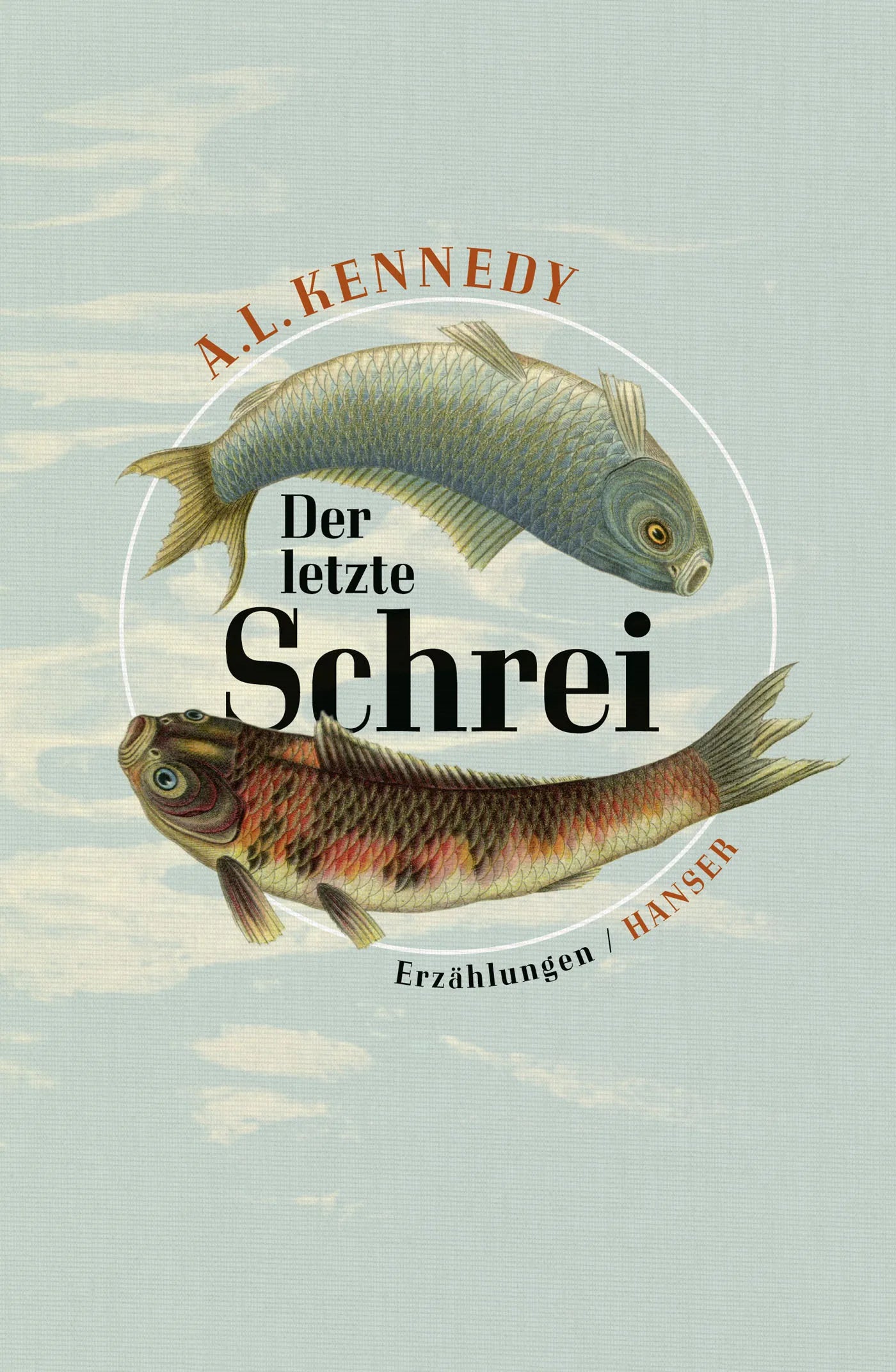 Buchcover von 'Der letzte Schrei' - Gebundene Ausgabe von A. L. Kennedy
