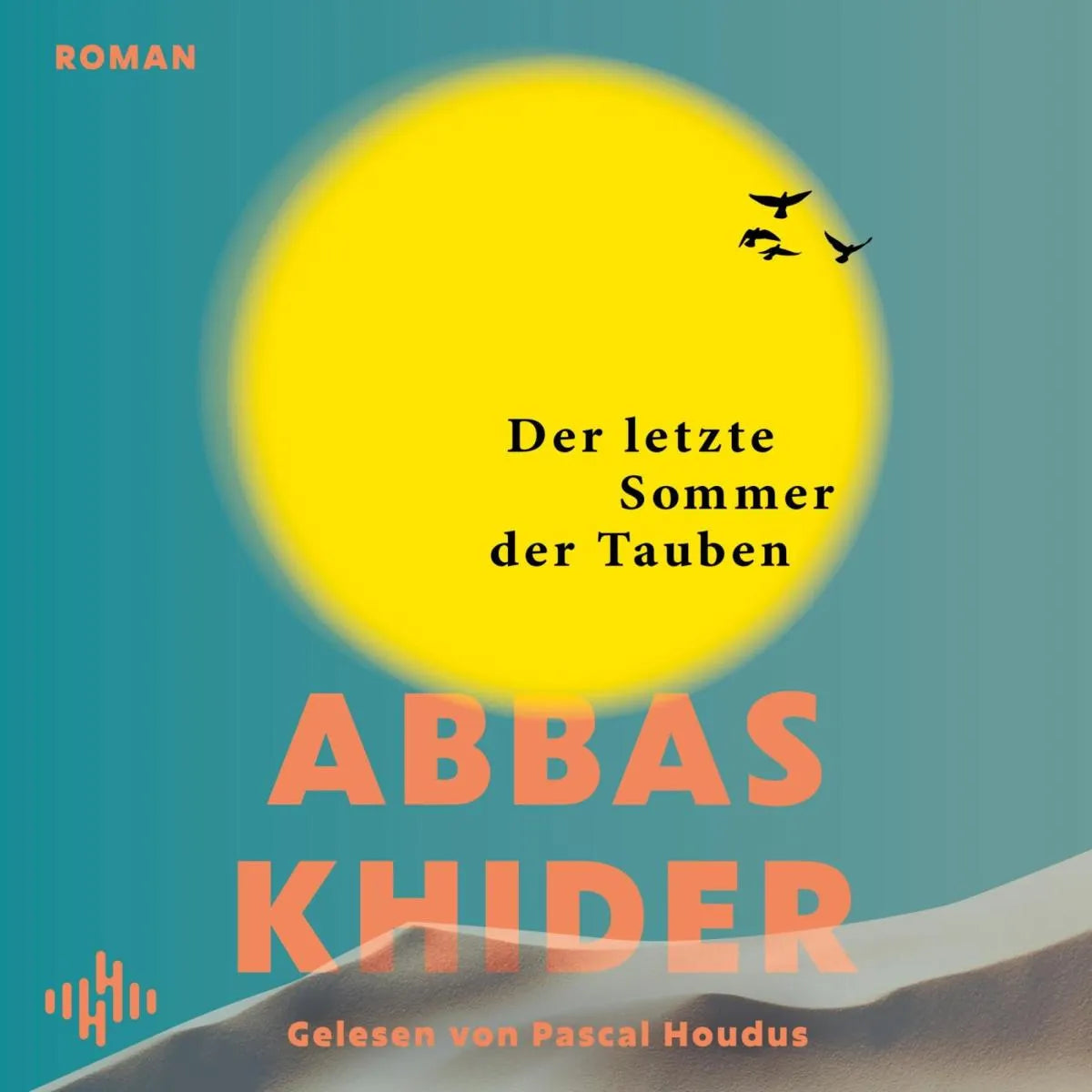 Cover: Der letzte Sommer der Tauben (Hörbuch Download) von Abbas Khider