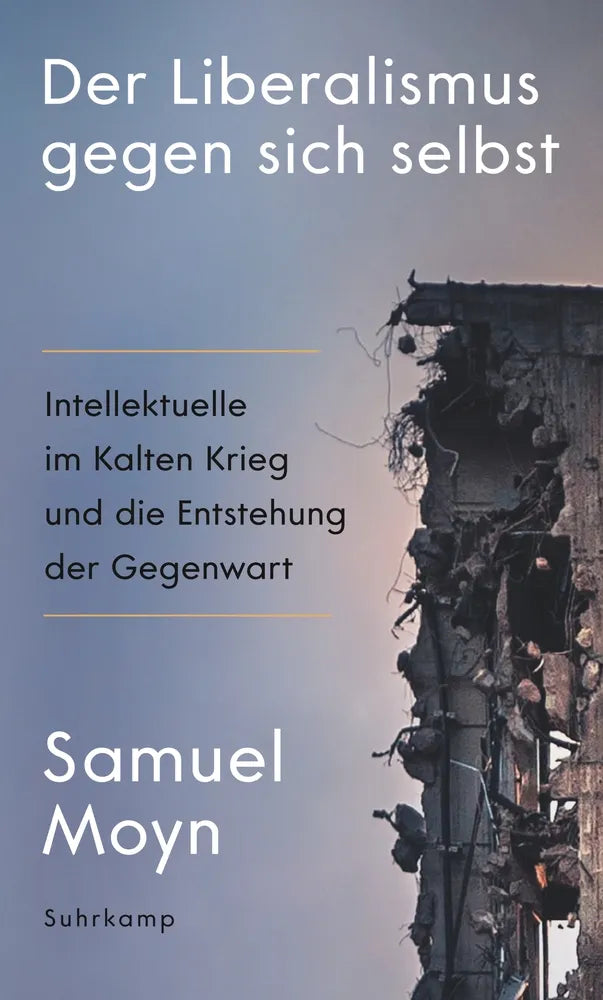 Cover: Der Liberalismus gegen sich selbst (E-Book) von Samuel Moyn