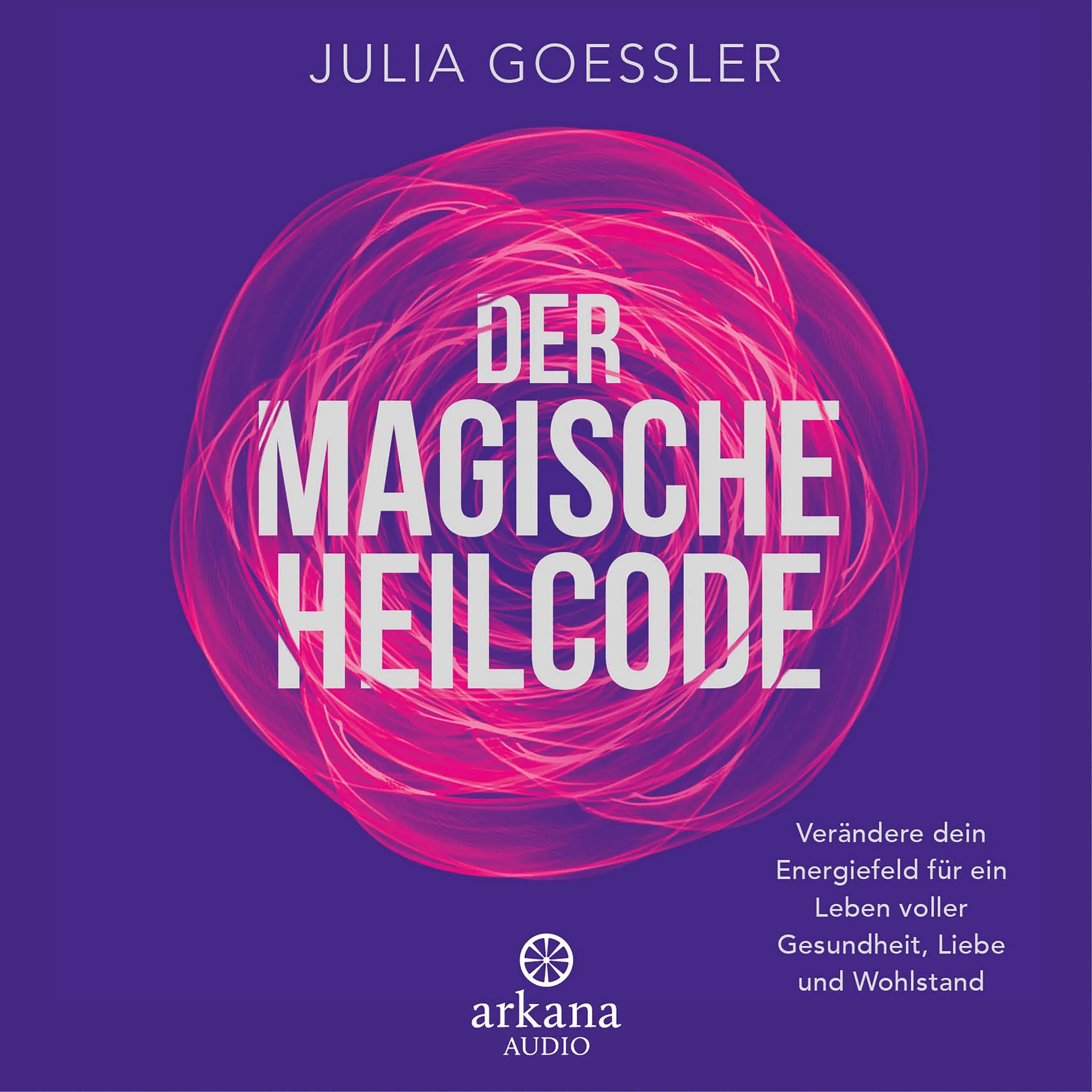 Cover: Der Magische Heilcode (Hörbuch Download) von Julia Goessler