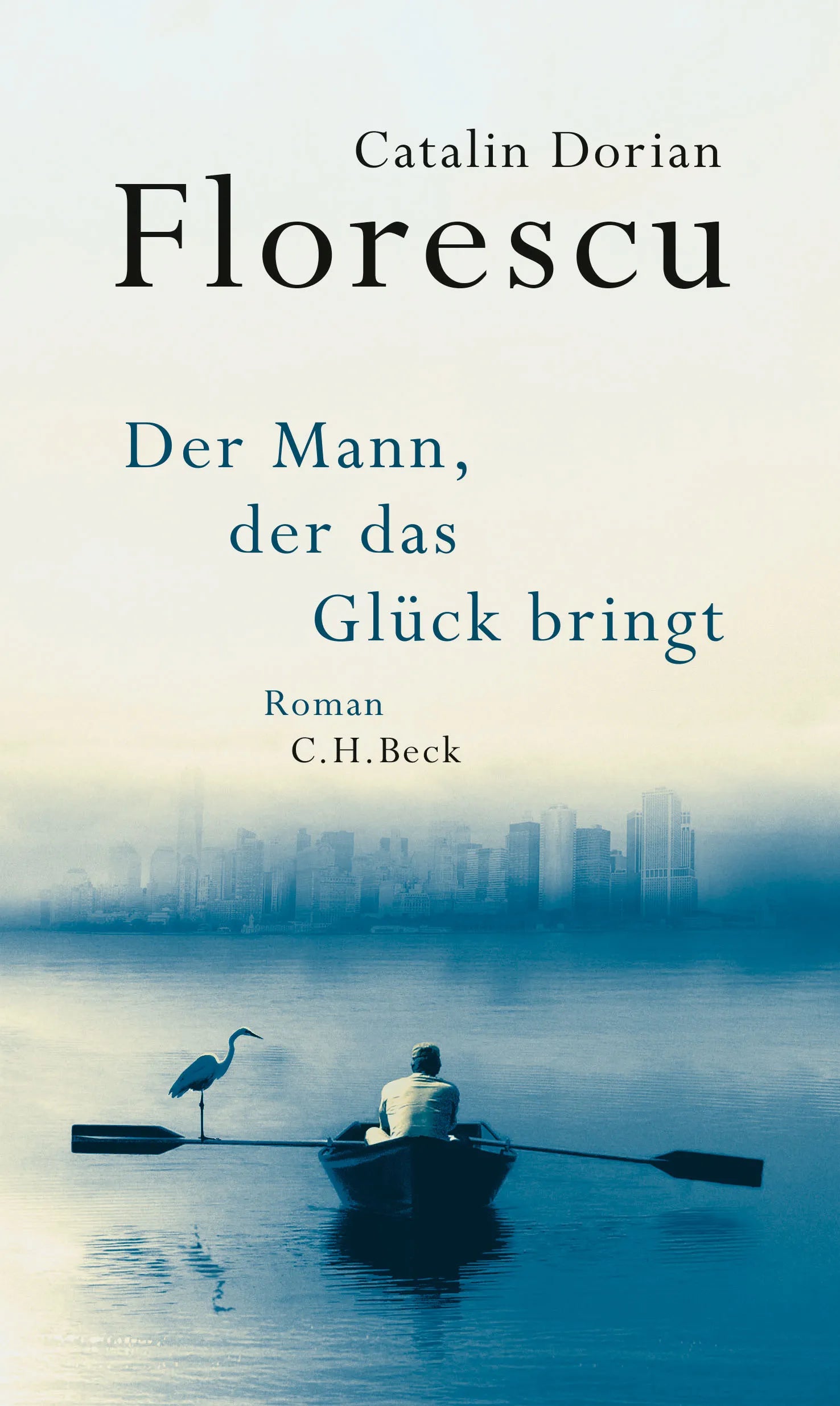 Buchcover von 'Der Mann, der das Glück bringt' - Gebundene Ausgabe von Catalin Dorian Florescu
