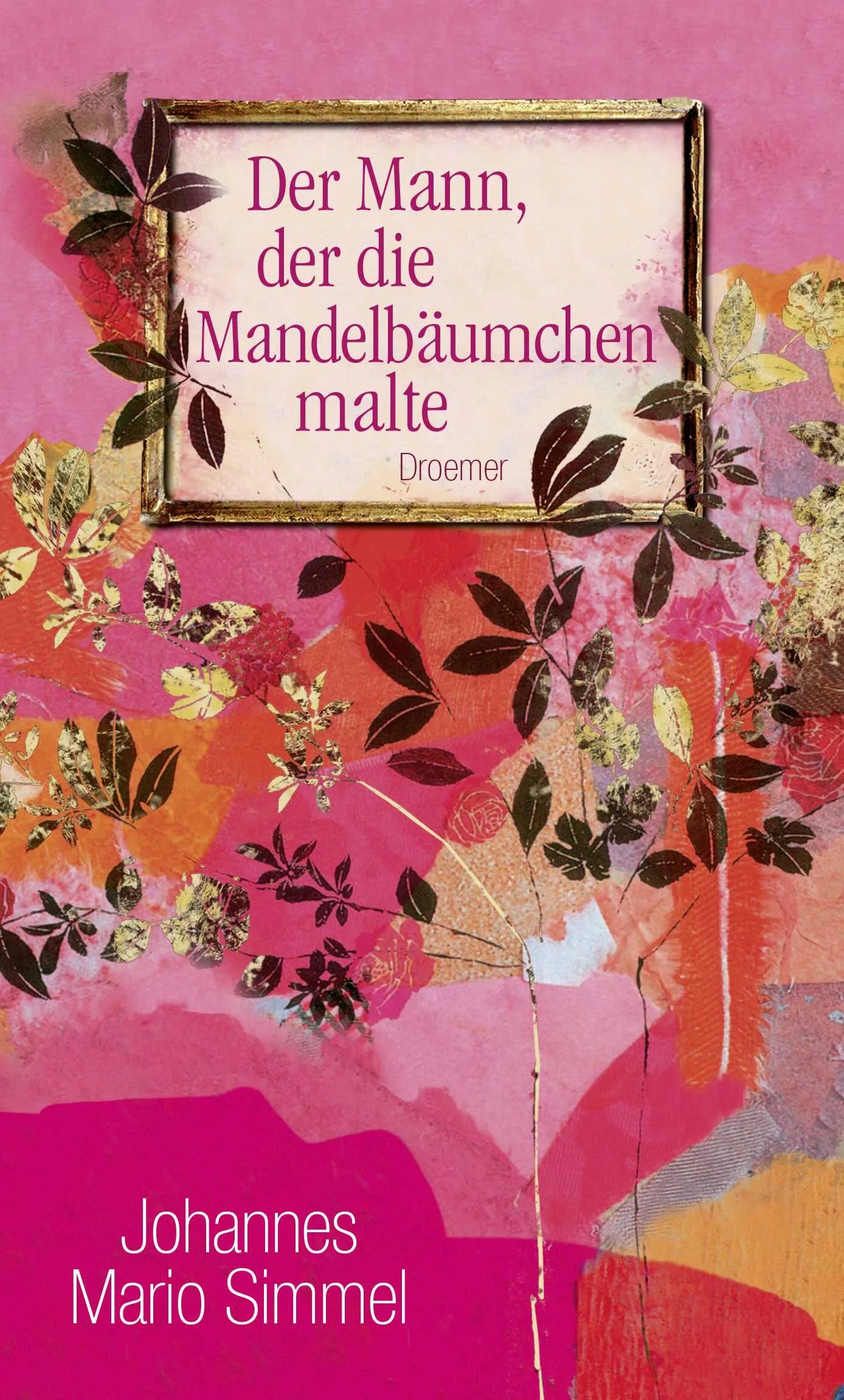 Buchcover von 'Der Mann, der die Mandelbäumchen malte' - Gebundene Ausgabe von Johannes Mario Simmel