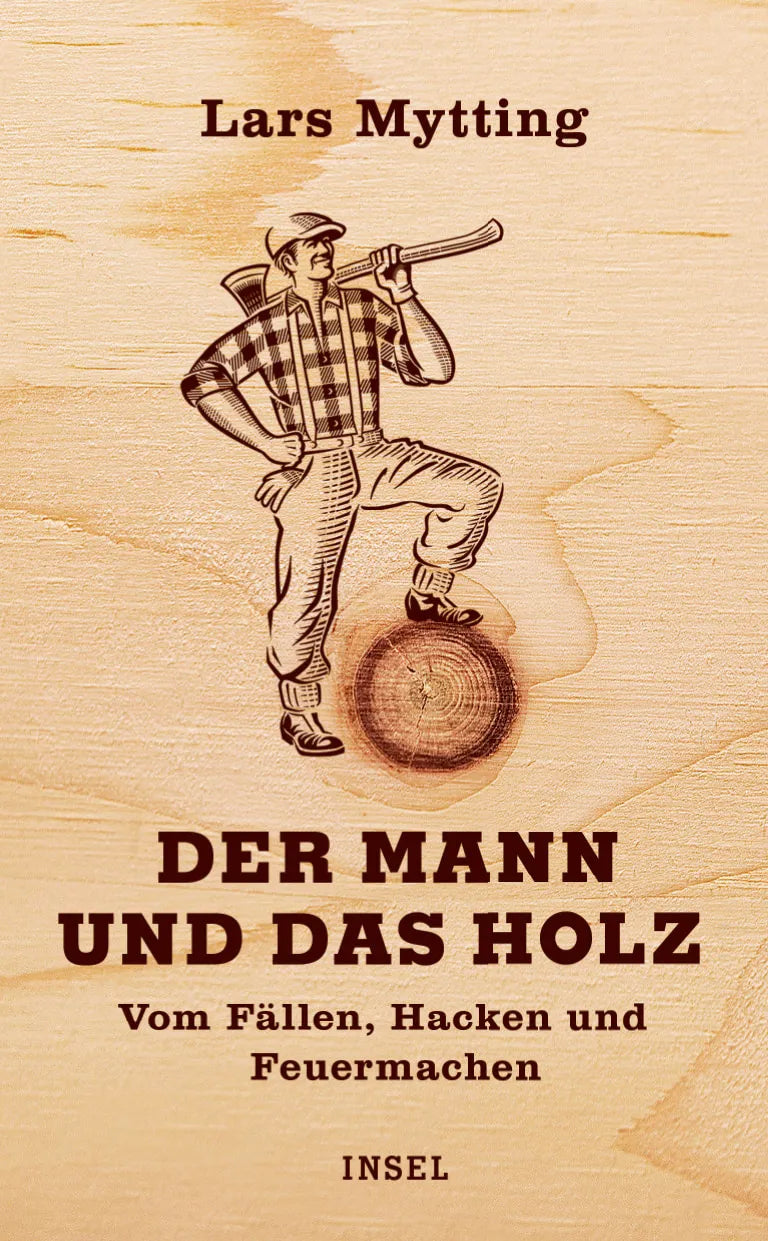 Buchcover von 'Der Mann und das Holz' - Gebundene Ausgabe von Lars Mytting