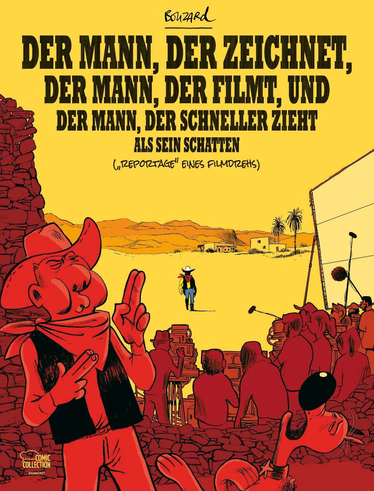 Cover: Der Mann zeichnete, der Mann der filmte und der Mann, der schneller zog als sein Schatten (Hardcover) von Guillaume Bouzard