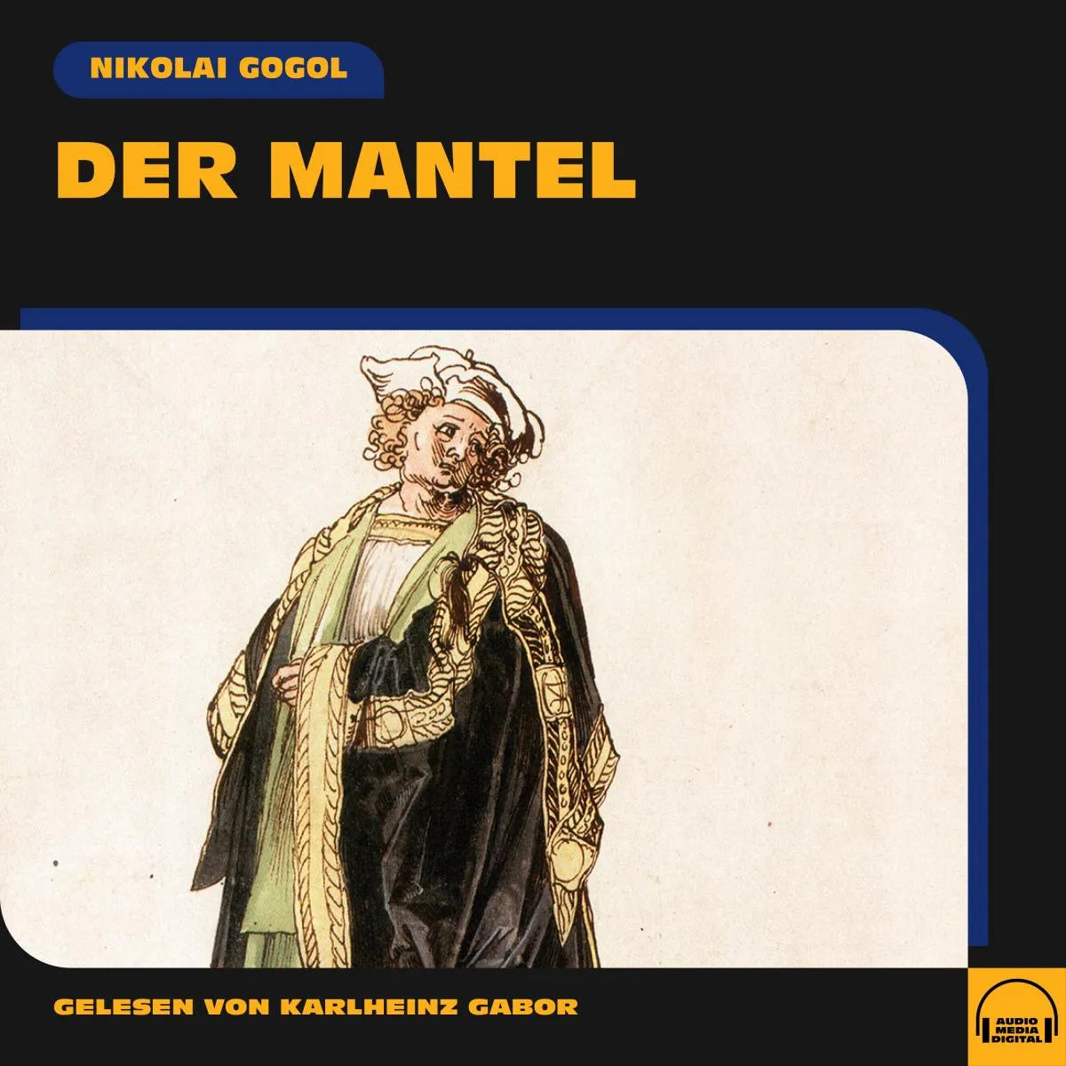Cover: Der Mantel (Hörbuch Download) von Nikolai Gogol