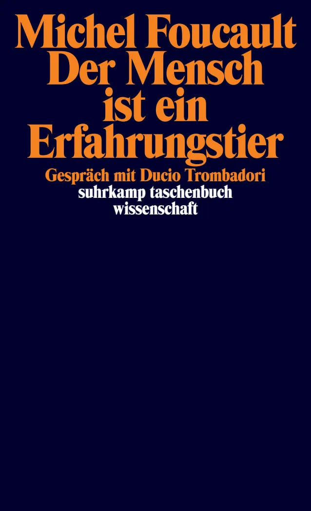 Buchcover von 'Der Mensch ist ein Erfahrungstier' - Taschenbuch von Michel Foucault