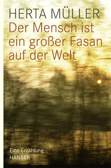 Buchcover von 'Der Mensch ist ein großer Fasan auf der Welt' - Gebundene Ausgabe von Herta Müller
