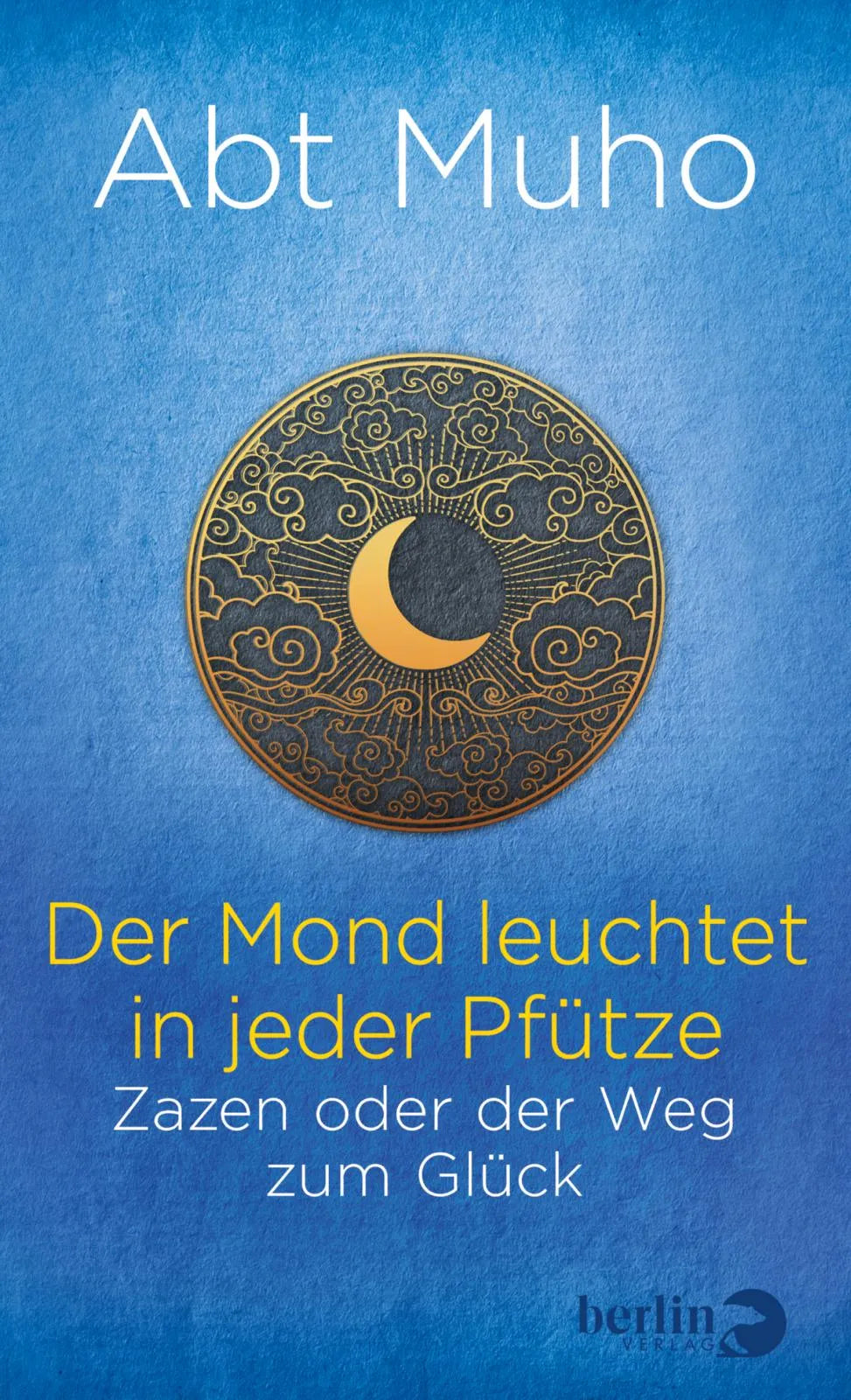 Buchcover von 'Der Mond leuchtet in jeder Pfütze' - Gebundene Ausgabe von Abt Muho