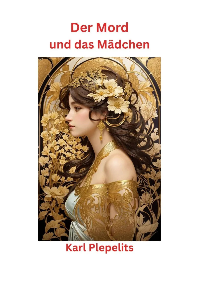 Cover: Der Mord und das Mädchen (E-Book) von Karl Plepelits