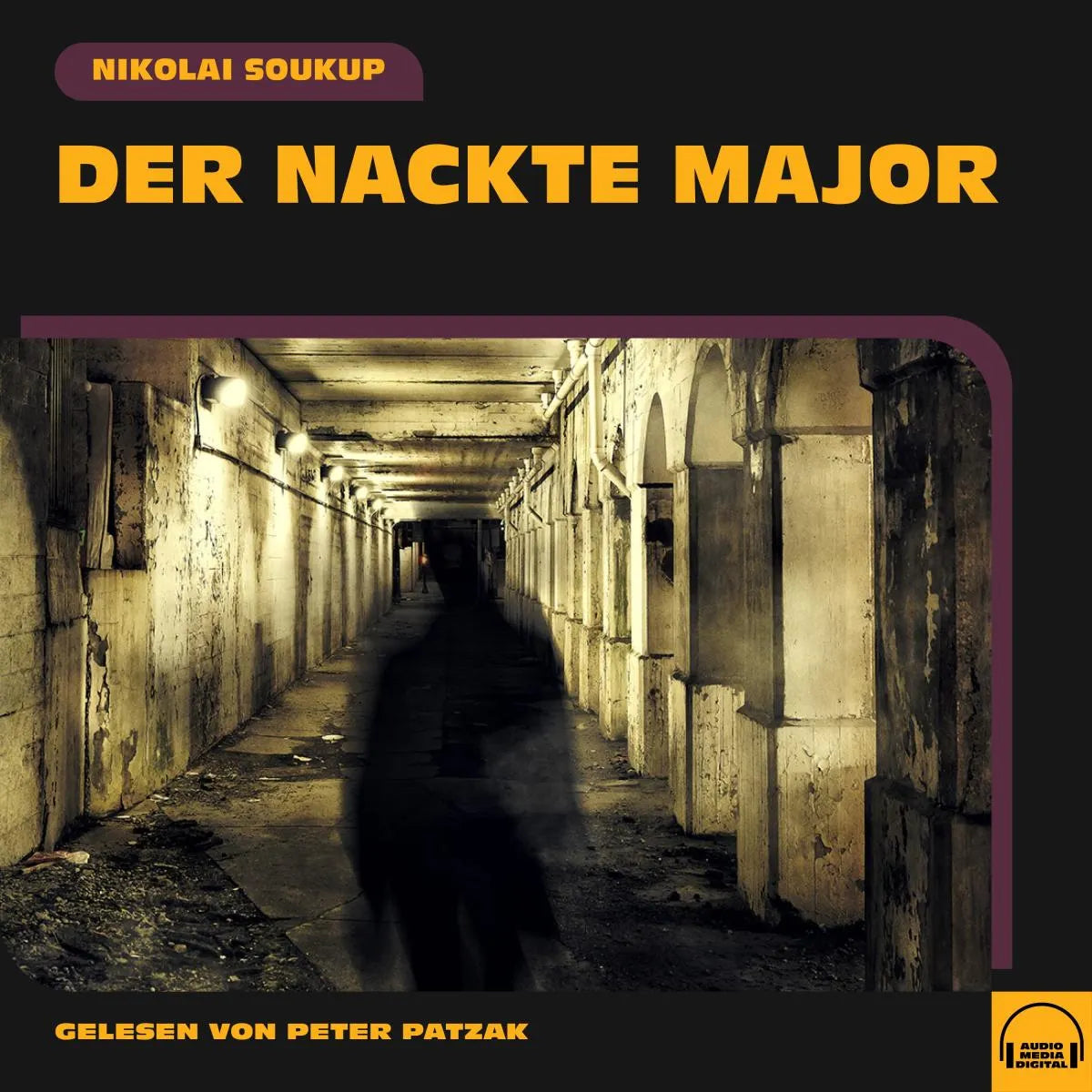 Cover: Der nackte Major (Hörbuch Download) von Nikolai Soukup