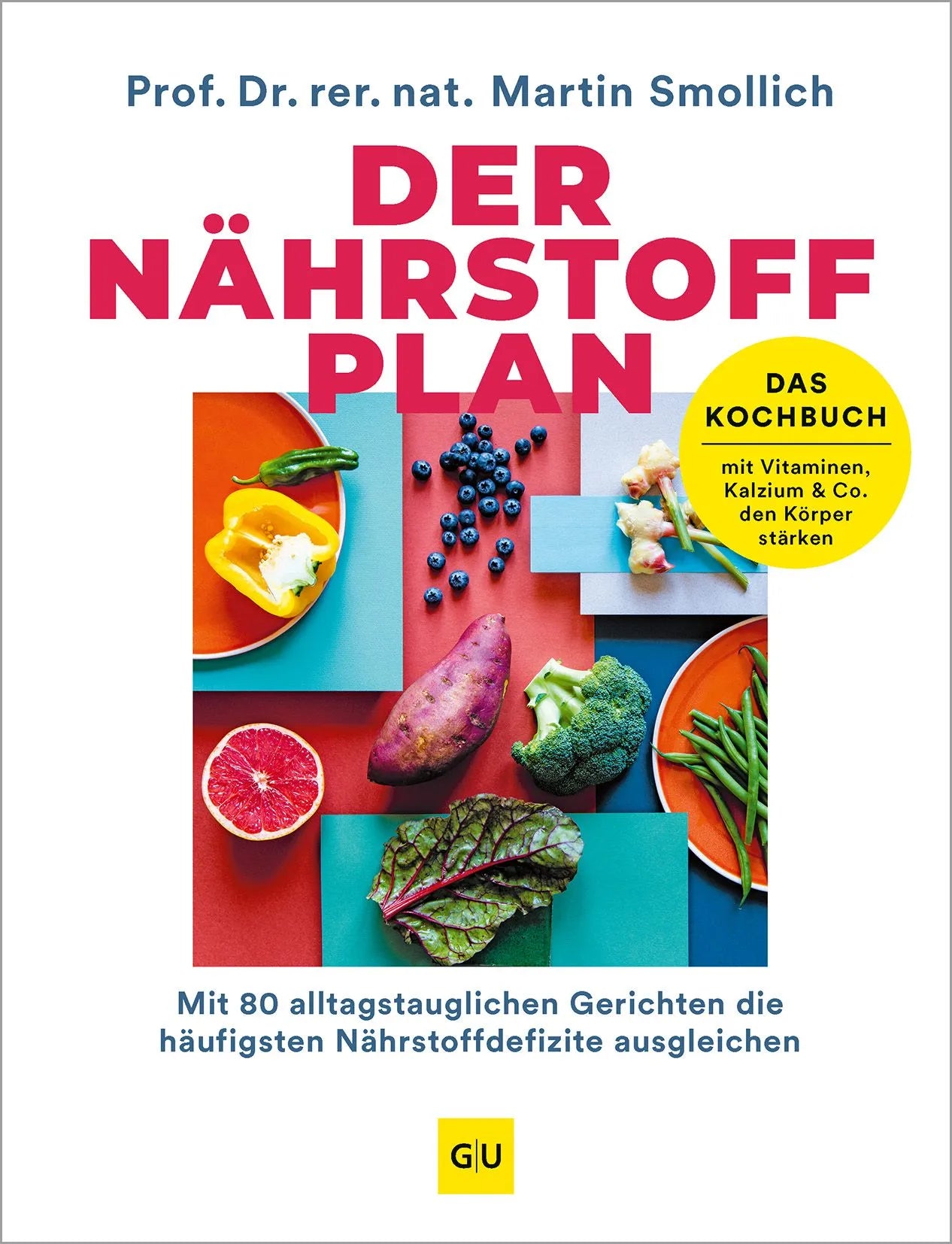 Cover: Der Nährstoff-Plan - Das Kochbuch (Hardcover) von Martin Smollich