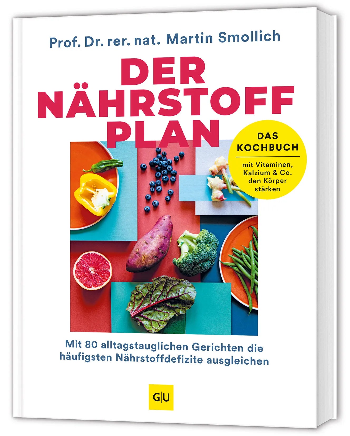Cover: Der Nährstoff-Plan - Das Kochbuch (Hardcover) von Prof. Dr. rer. nat. Martin Smollich