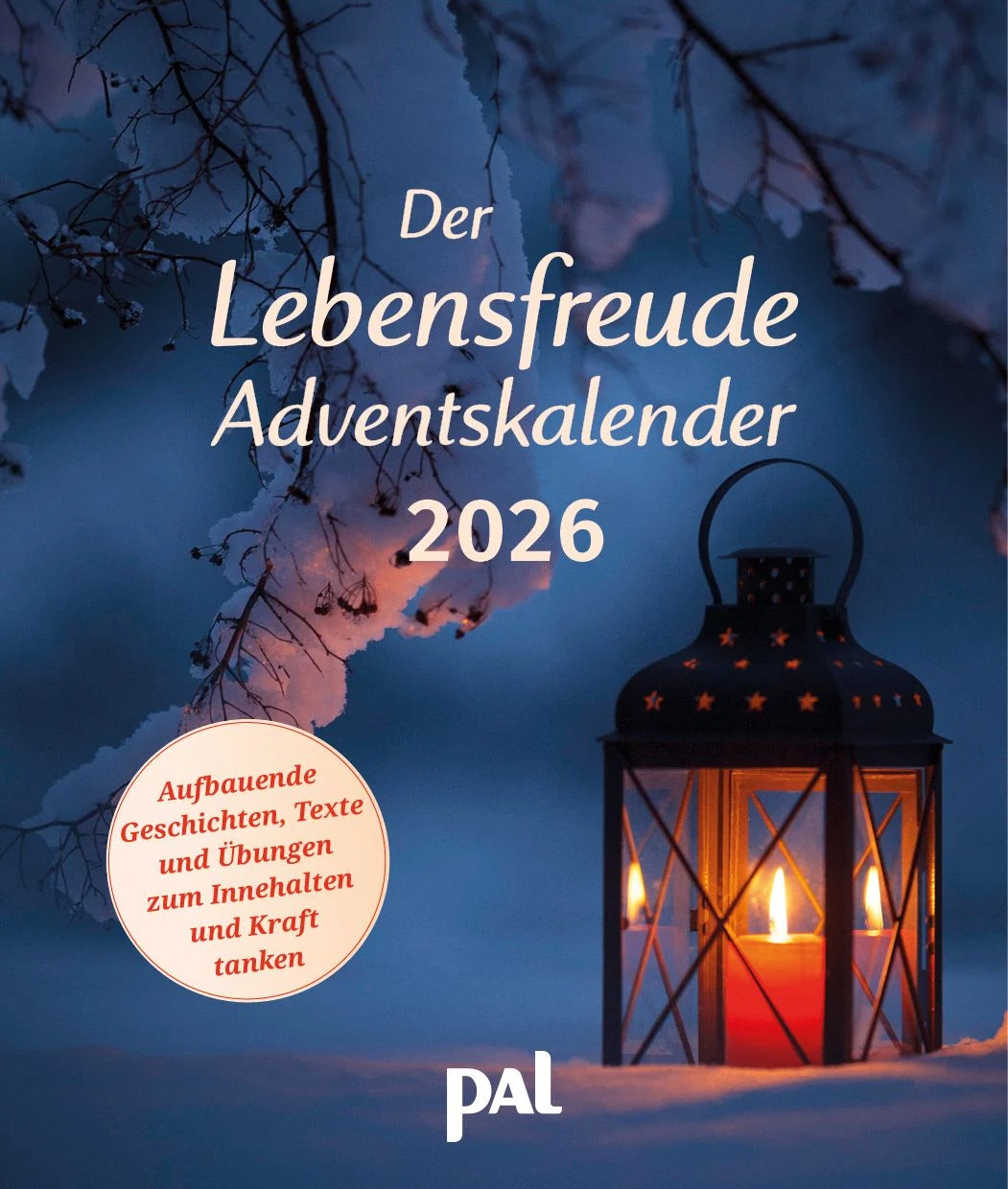 Adventskalender: Der PAL Lebensfreude-Adventskalender 2026 – 24 Impulse für mehr Selbstliebe und Gelassenheit in der Vorweihnachtszeit