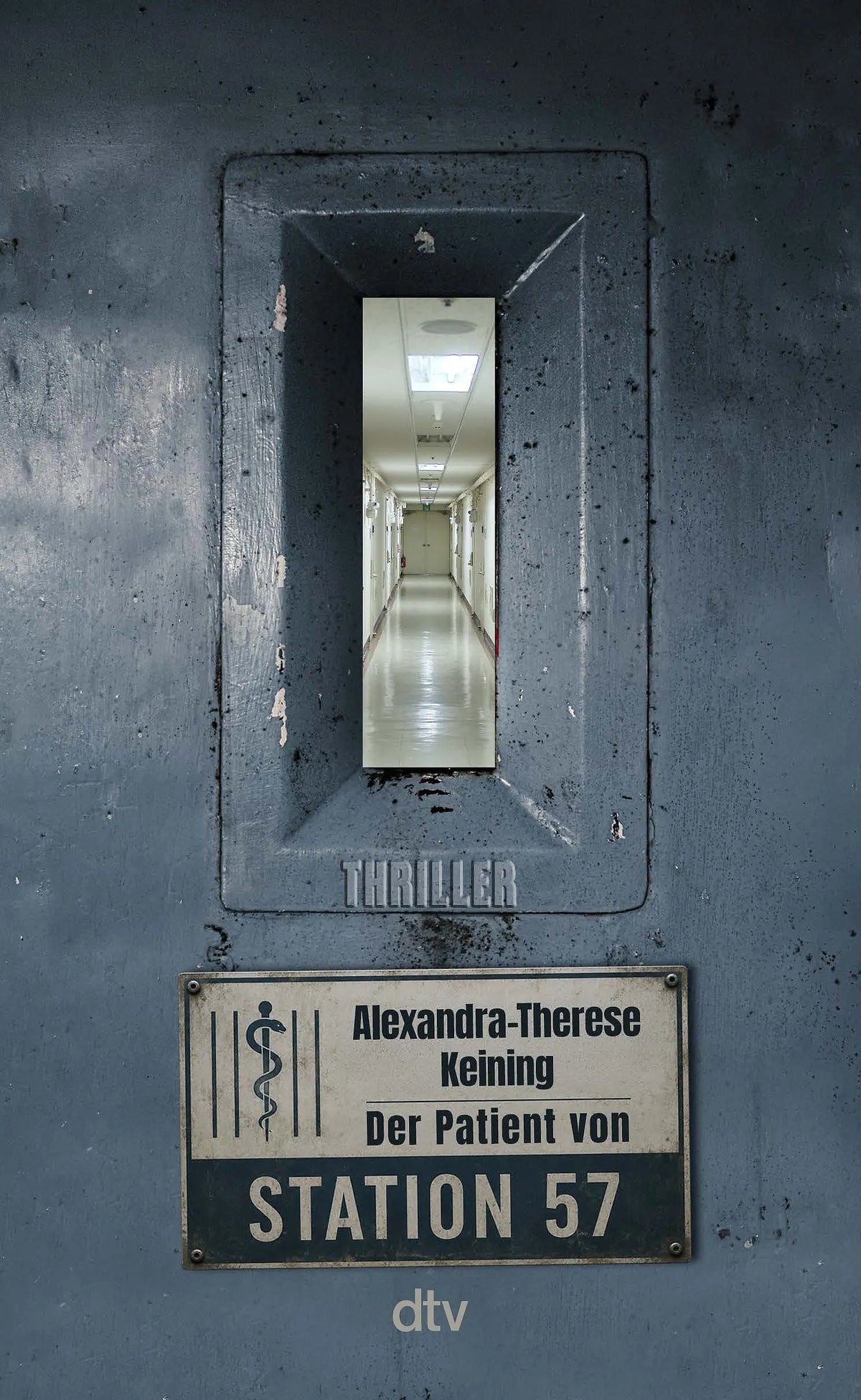 Cover: Der Patient von Station 57 (Paperback) von Alexandra-Therese Keining