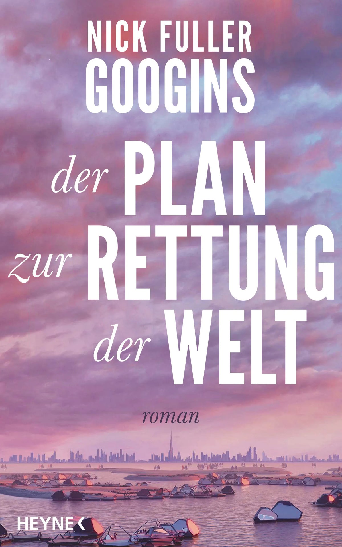 Cover: Der Plan zur Rettung der Welt (E-Book) von Nick Fuller Googins