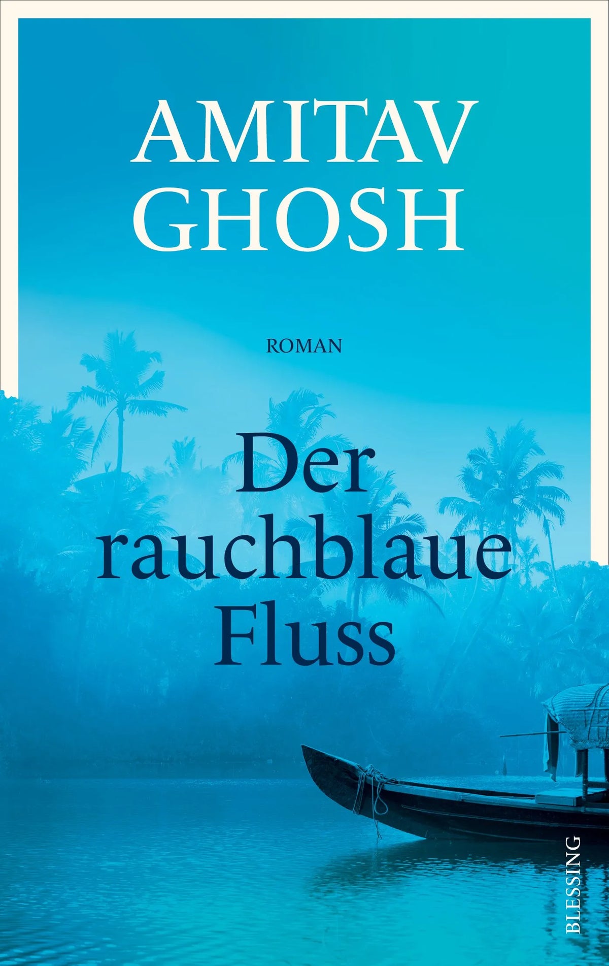 Cover: Der rauchblaue Fluss (Taschenbuch) von Amitav Ghosh