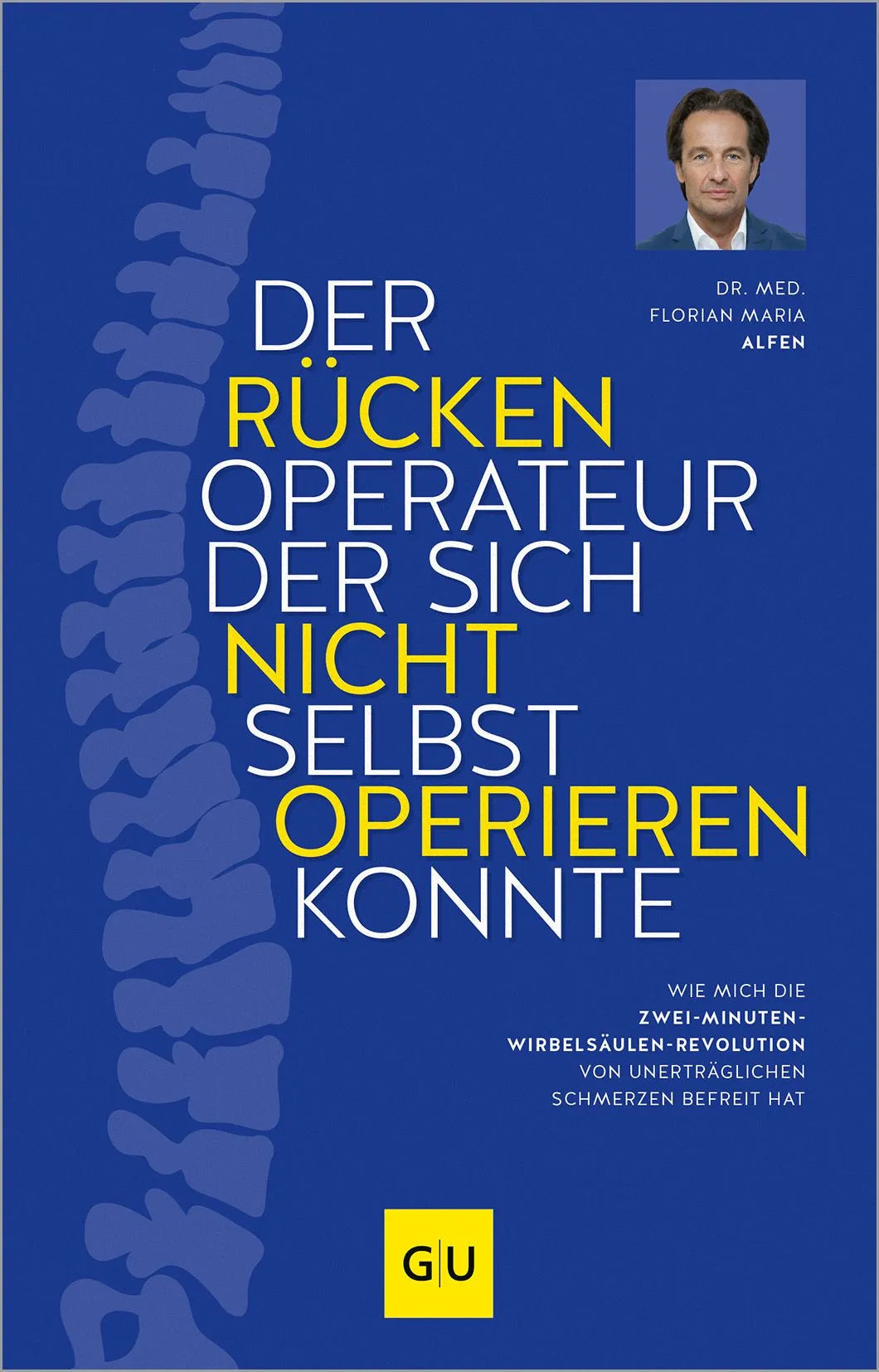 Cover: Der Rückenoperateur, der sich nicht selbst operieren konnte (Hardcover) von Florian Maria Alfen