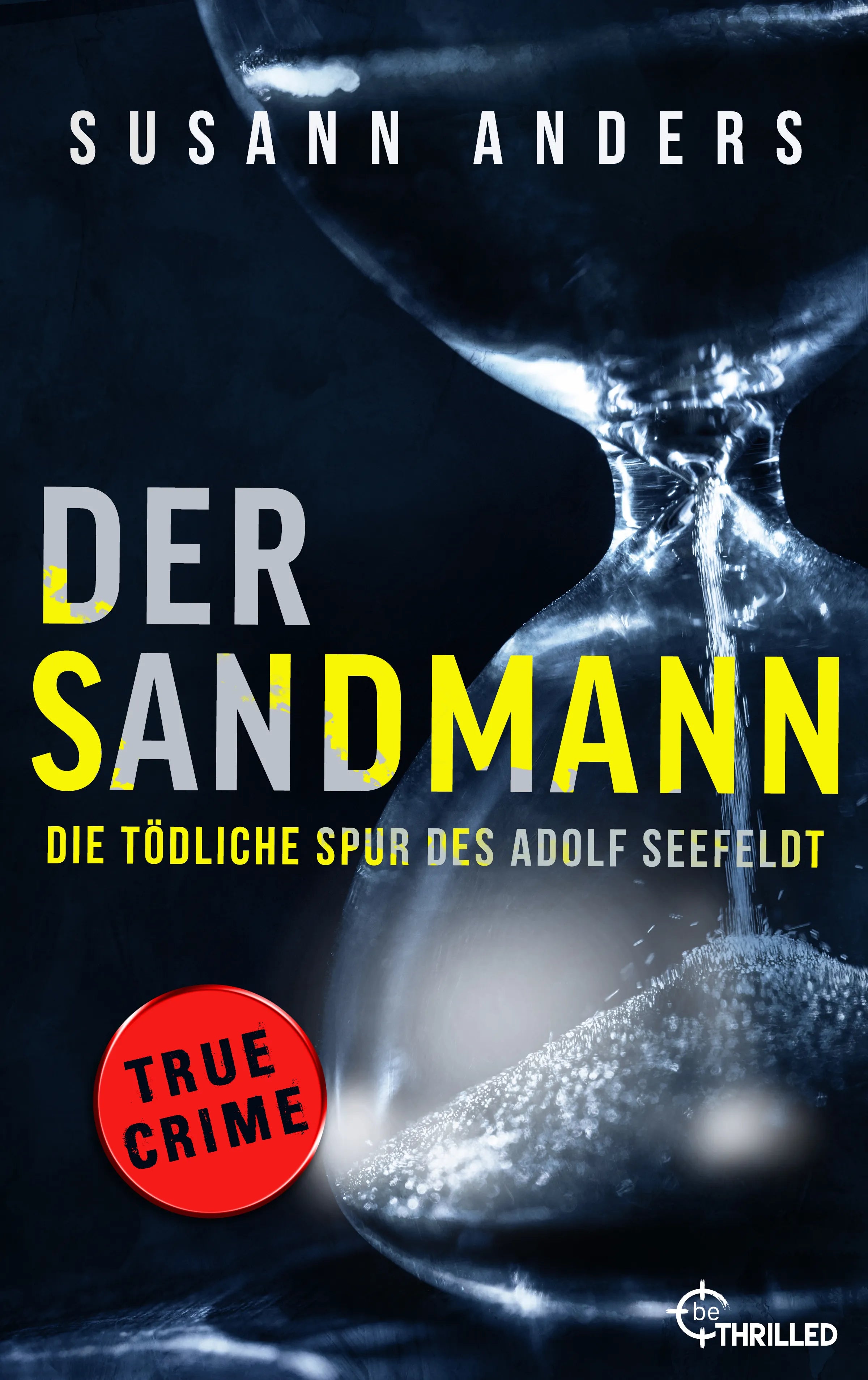Cover: Der Sandmann. Die tödliche Spur des Adolf Seefeldt (E-Book) von Susann Anders