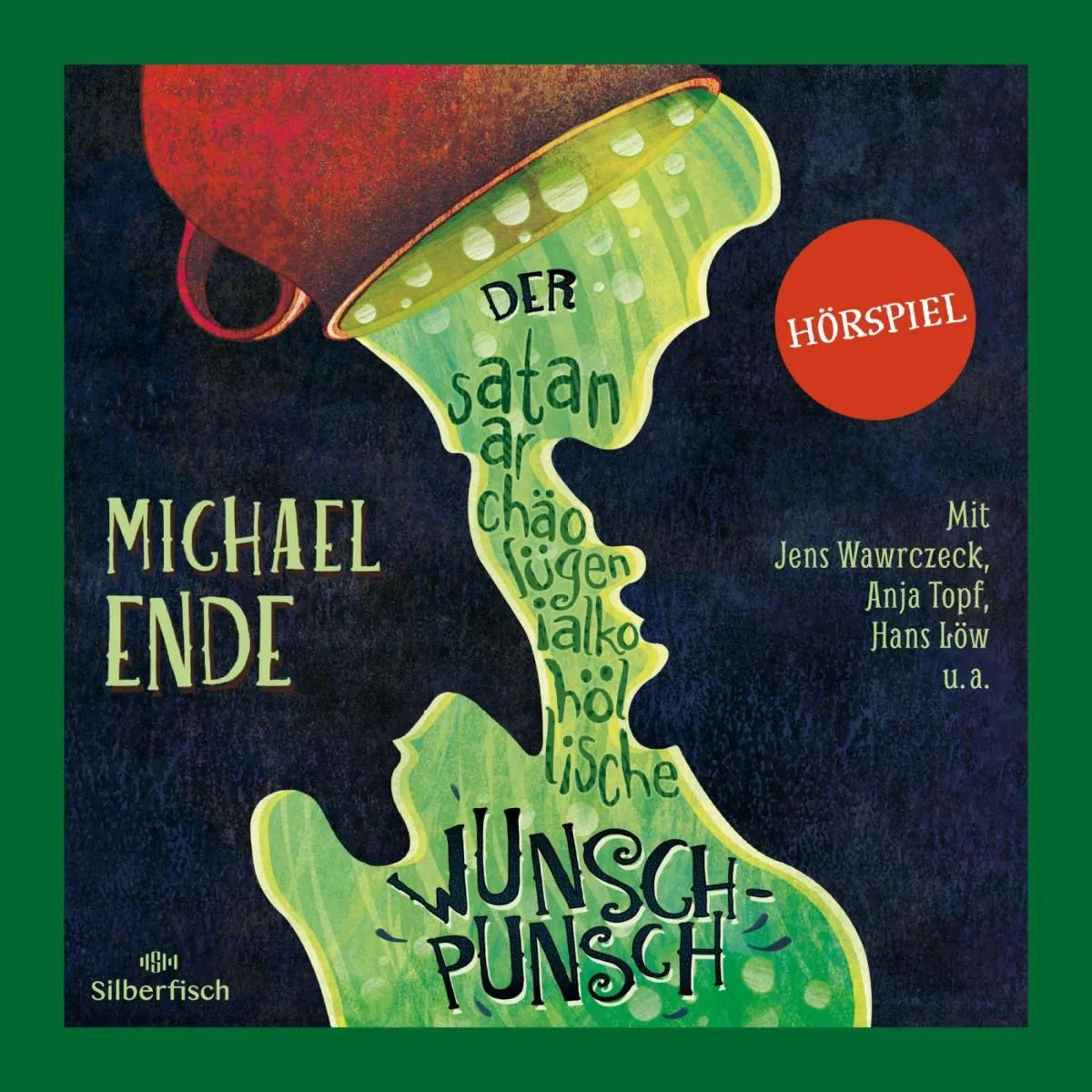 Cover: Der satanarchäolügenialkohöllische Wunschpunsch - Das Hörspiel (Hörbuch Download) von Michael Ende