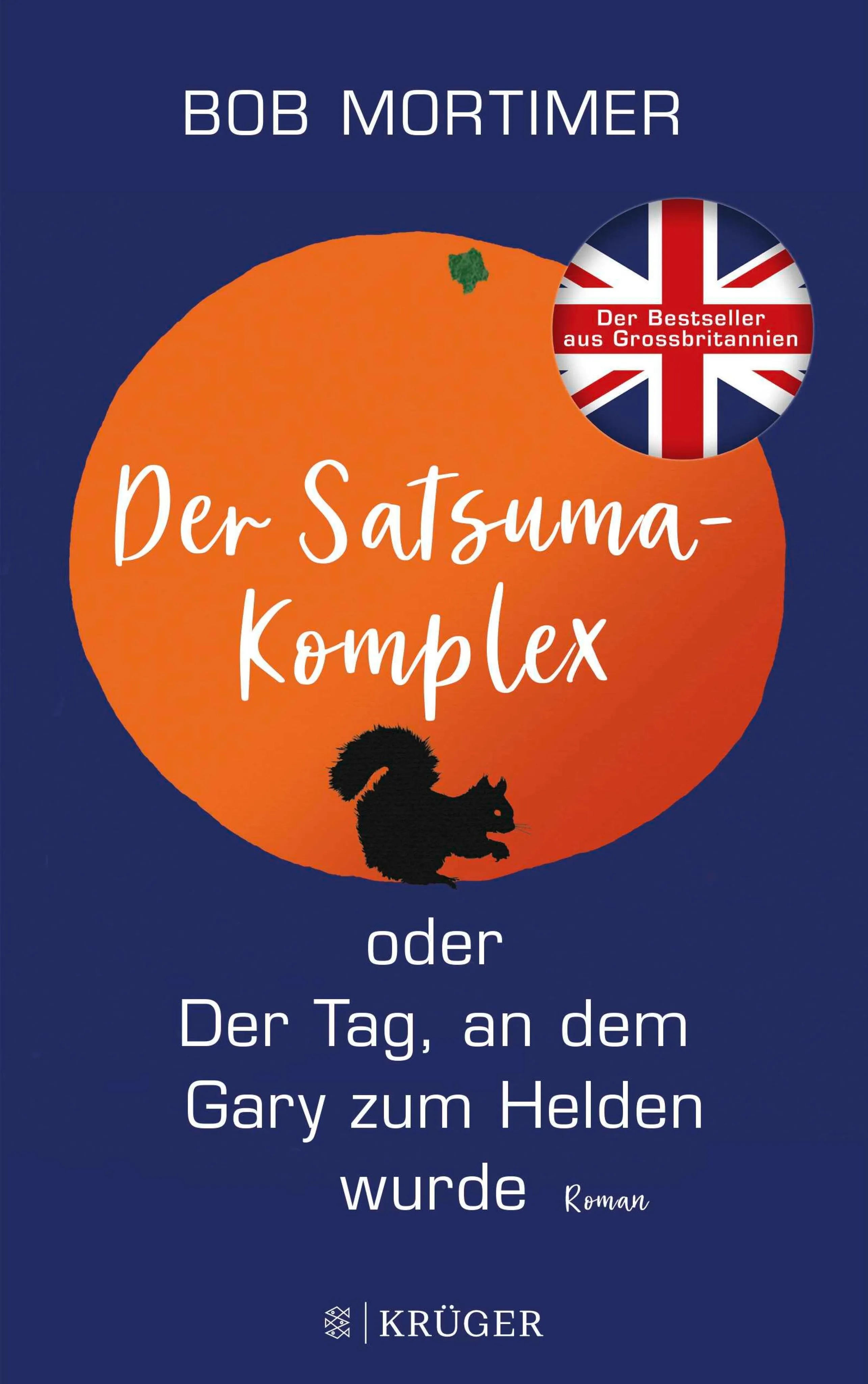 Cover: Der Satsuma-Komplex oder Der Tag, an dem Gary zum Helden wurde (E-Book) von Bob Mortimer