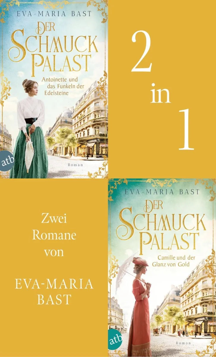 Cover: Der Schmuckpalast - Antoinette und das Funkeln der Edelsteine & Camille und der Glanz von Gold (E-Book) von Eva-Maria Bast