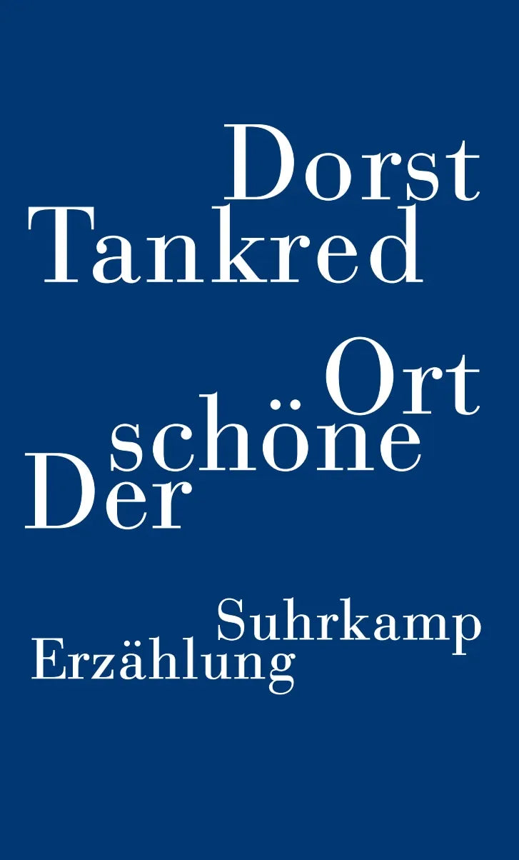 Buchcover von 'Der schöne Ort' - Gebundene Ausgabe von Tankred Dorst