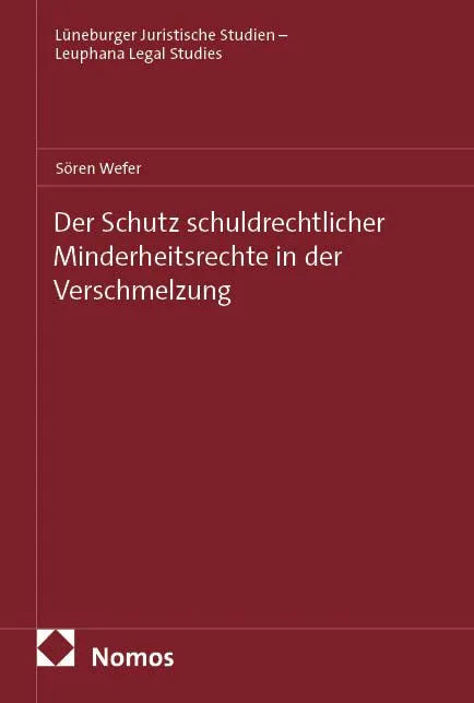 Cover: Der Schutz schuldrechtlicher Minderheitsrechte in der Verschmelzung (E-Book) von Sören Wefer