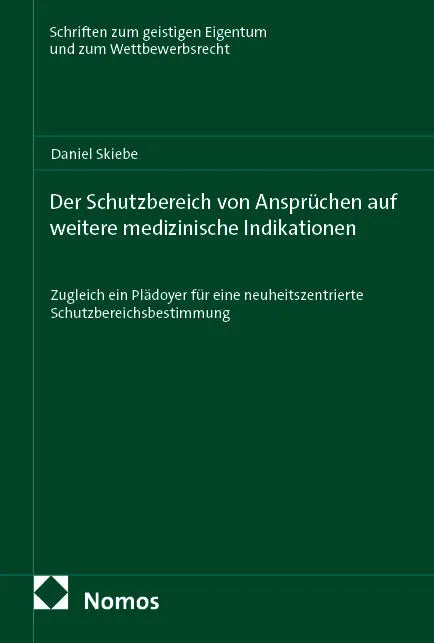 Cover: Der Schutzbereich von Ansprüchen auf weitere medizinische Indikationen (E-Book) von Daniel Skiebe