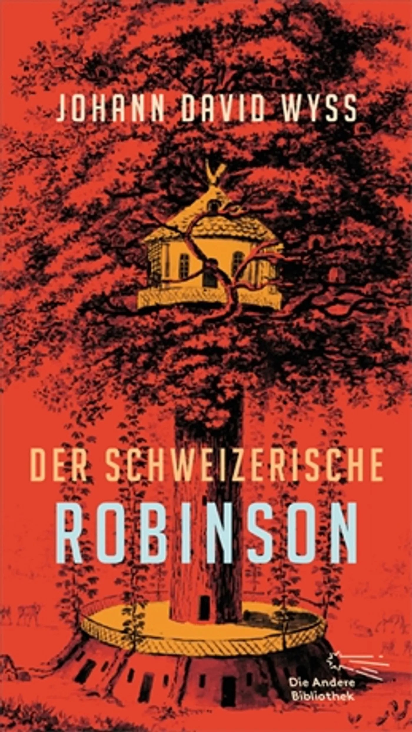 Buchcover von 'Der Schweizerische Robinson' - Gebundene Ausgabe von Johann David Wyß
