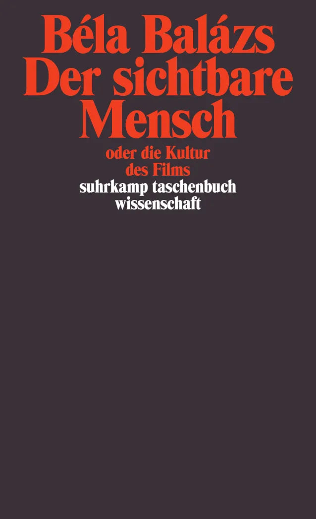 Buchcover von 'Der sichtbare Mensch oder die Kultur des Films' - Taschenbuch von Béla Balázs