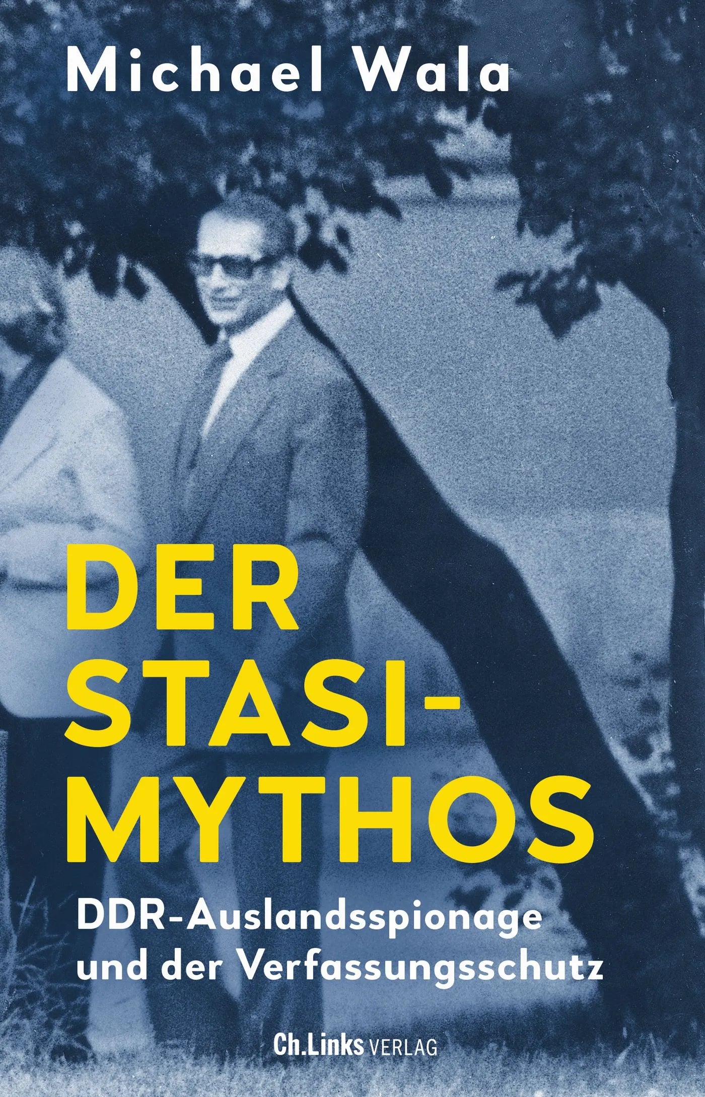 Buchcover von 'Der Stasi-Mythos' - Gebundene Ausgabe von Michael Wala