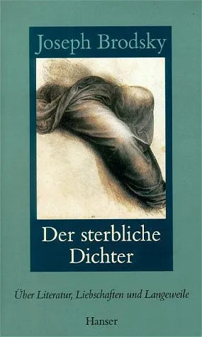 Buchcover von 'Der sterbliche Dichter' - Gebundene Ausgabe von Joseph Brodsky