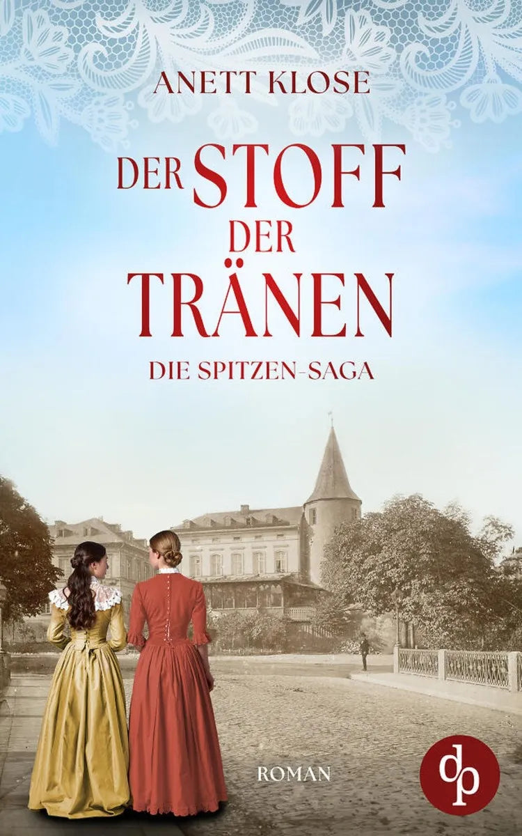 Cover: Der Stoff der Tränen | Die historische Familiensaga im 19. Jahrhundert (E-Book) von Anett Klose