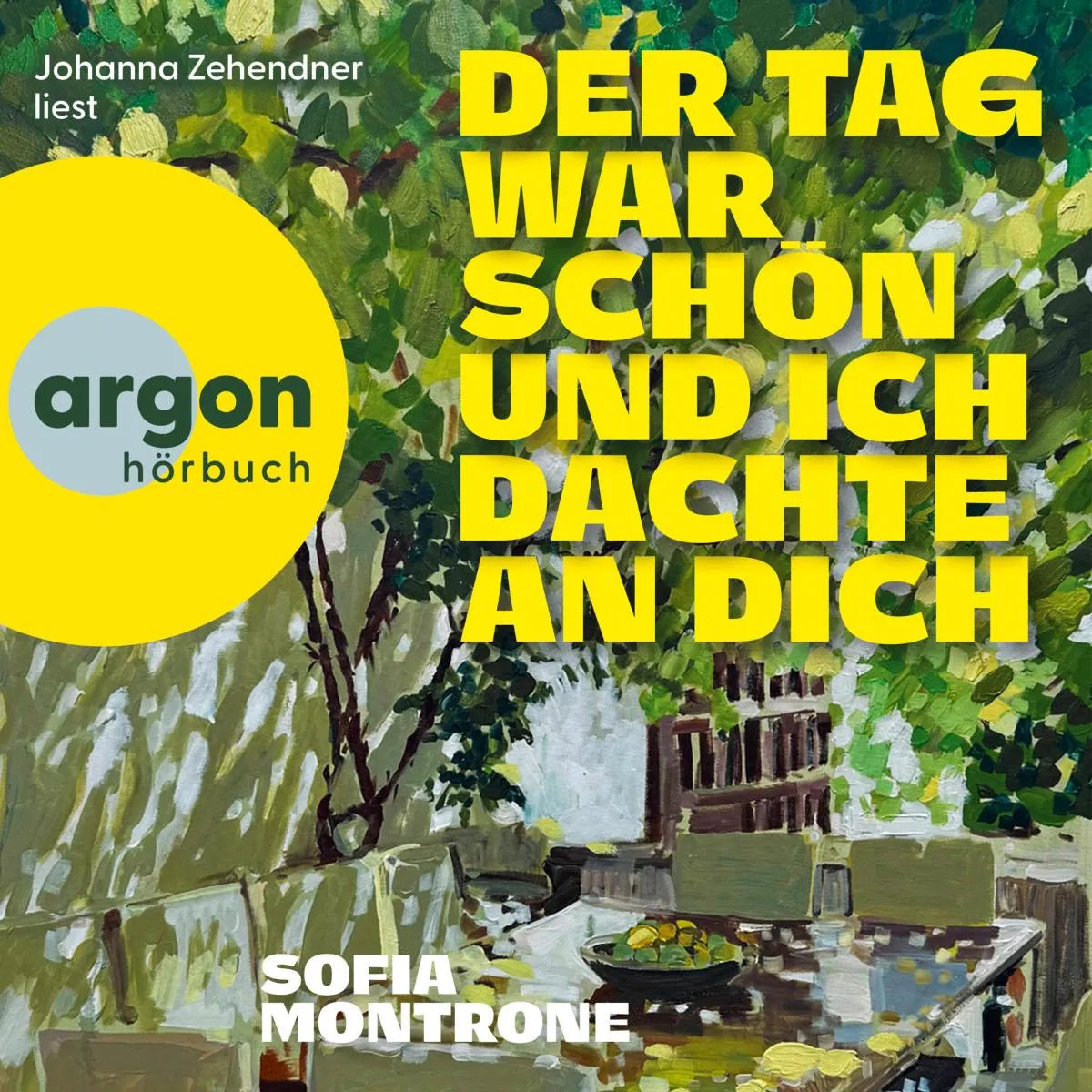 Cover: Der Tag war schön und ich dachte an dich (Hörbuch Download) von Sofia Montrone