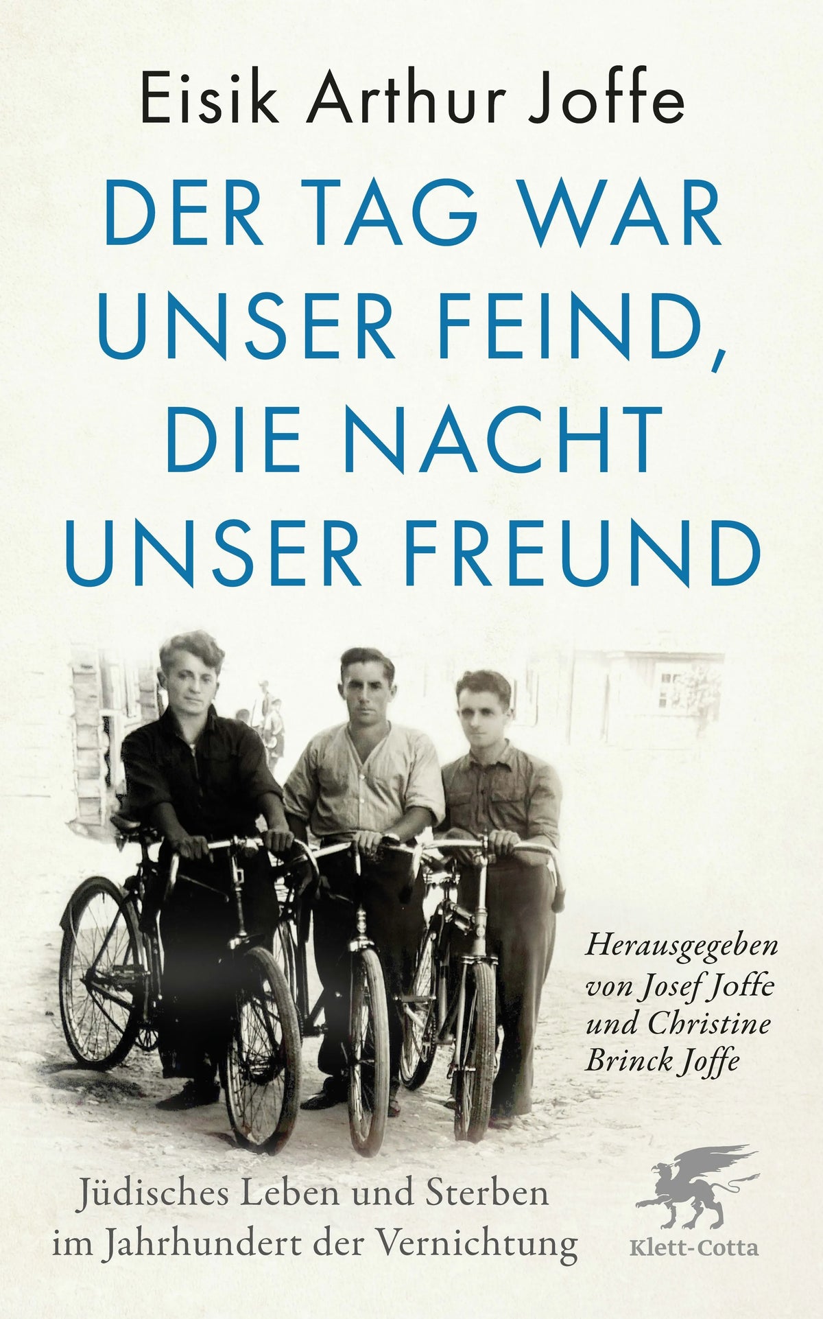 Cover: Der Tag war unser Feind, die Nacht unser Freund (Hardcover) von Eisik Arthur Joffe