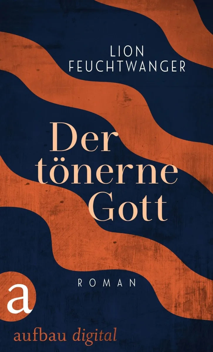 Cover: Der tönerne Gott (E-Book) von Lion Feuchtwanger