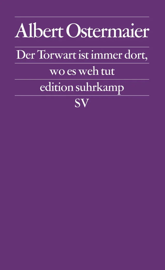 Buchcover von 'Der Torwart ist immer dort, wo es weh tut' - Taschenbuch von Albert Ostermaier