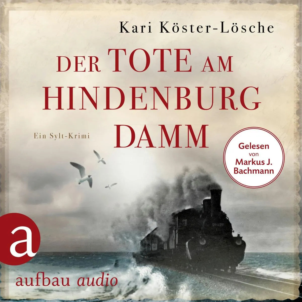 Cover: Der Tote am Hindenburgdamm - Ein Sylt-Krimi (Hörbuch Download) von Kari Köster-Lösche