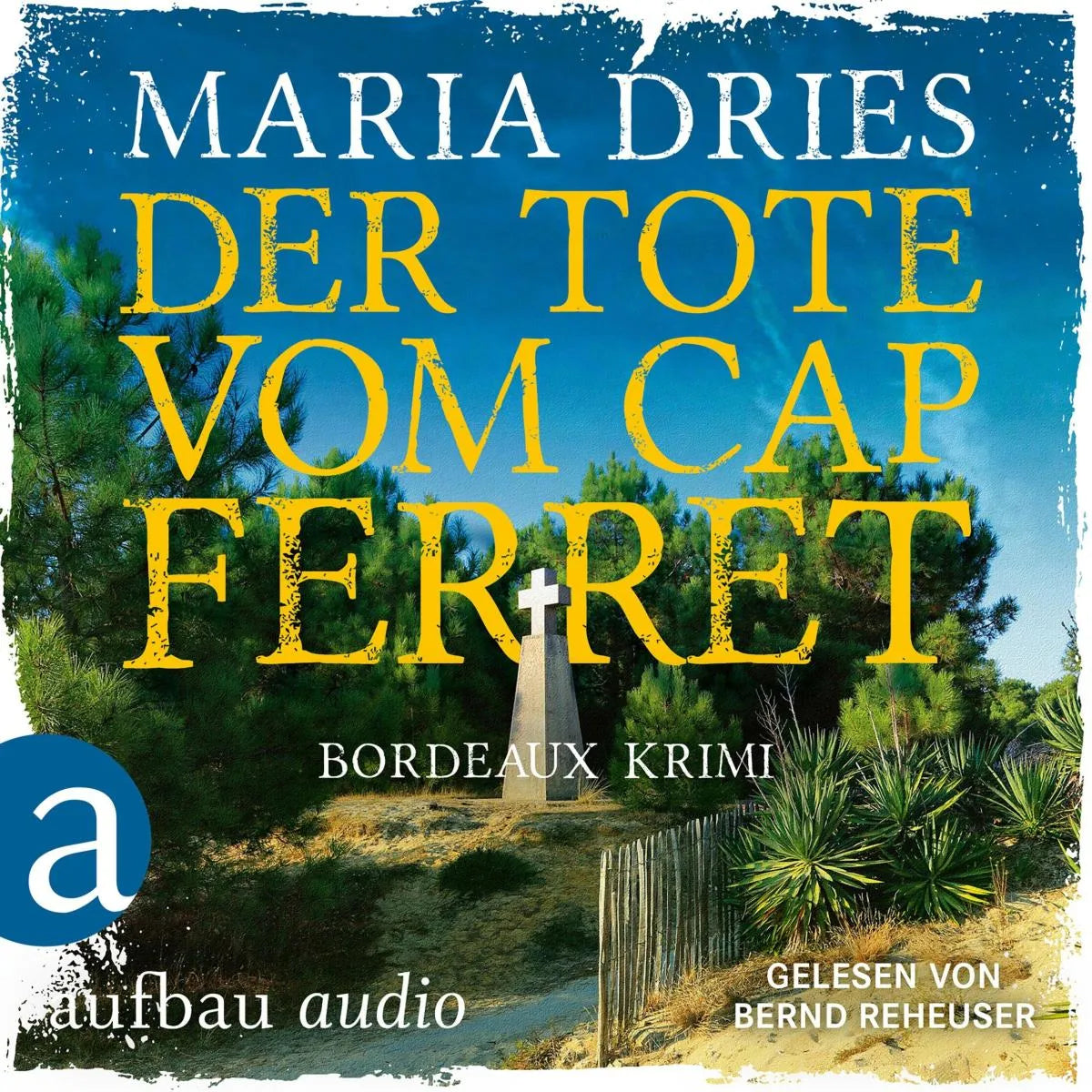 Cover: Der Tote vom Cap Ferret - Bordeaux Krimi (Hörbuch Download) von Maria Dries