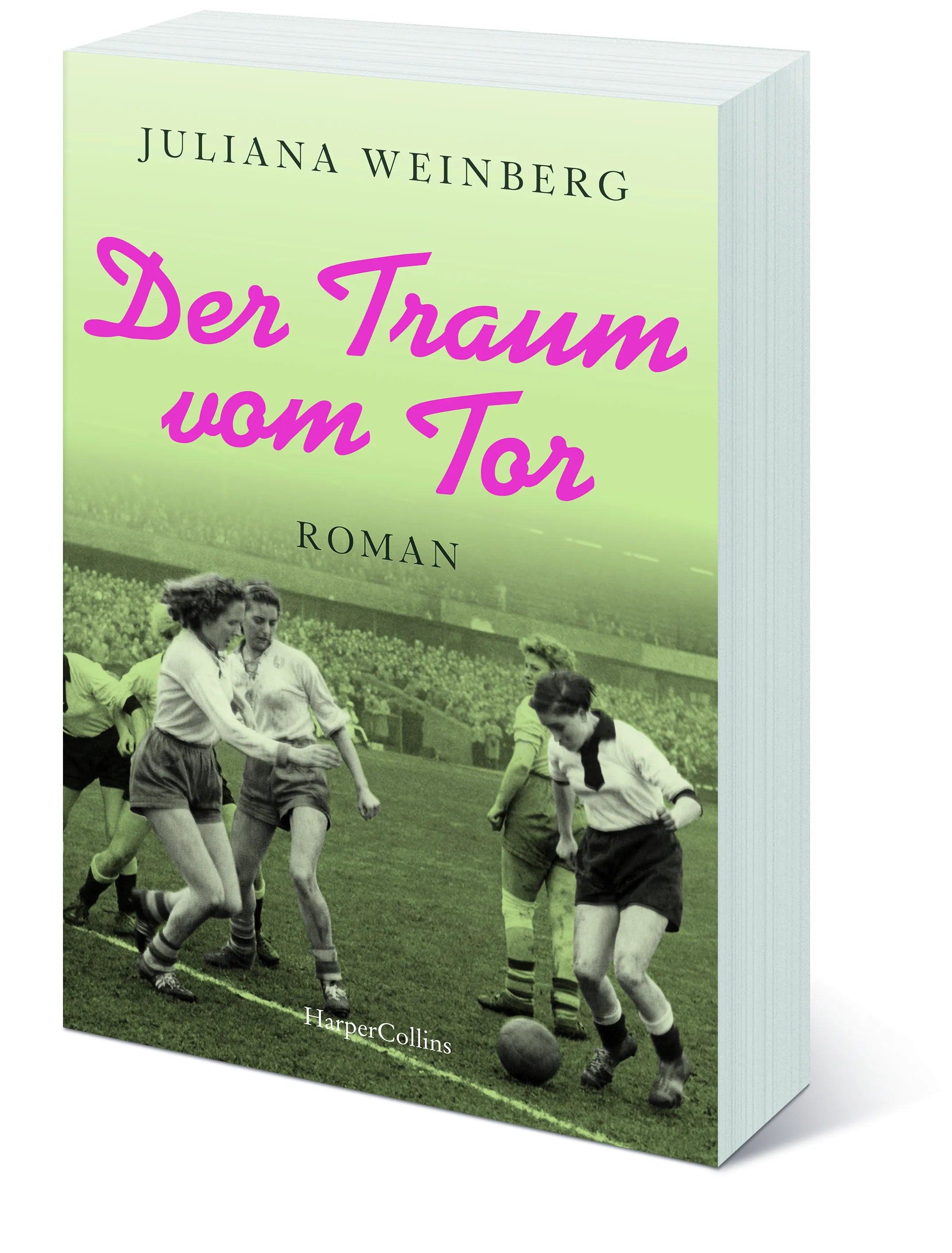 Juliana Weinberg - Der Traum vom Tor