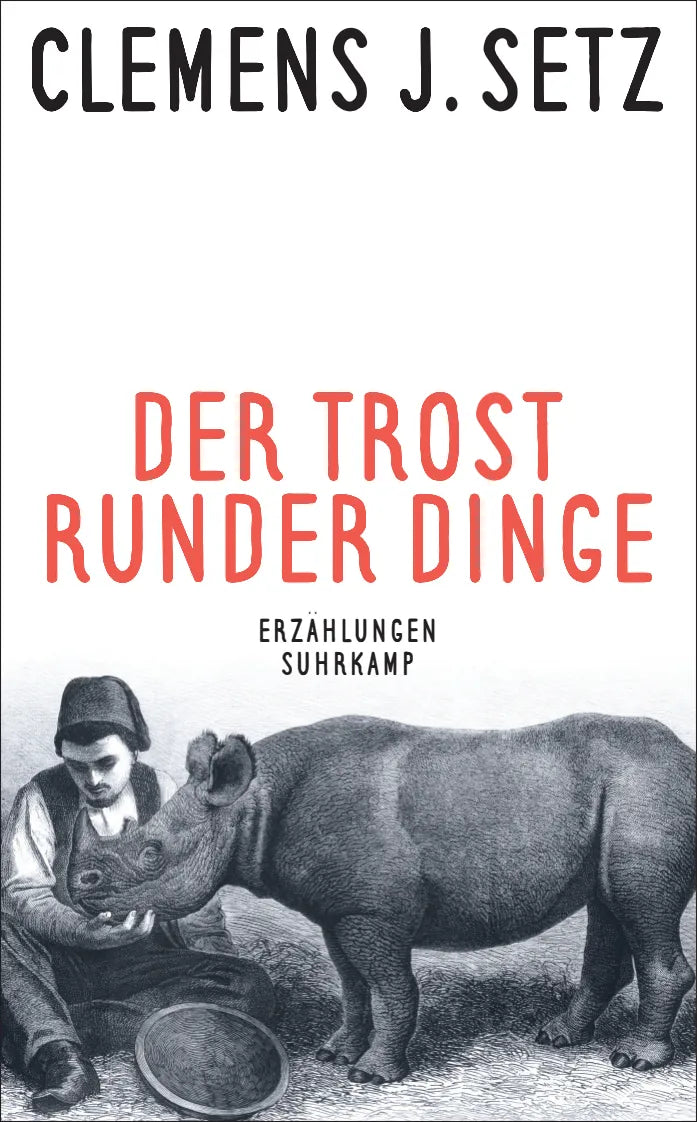 Buchcover von 'Der Trost runder Dinge' - Taschenbuch von Clemens J. Setz