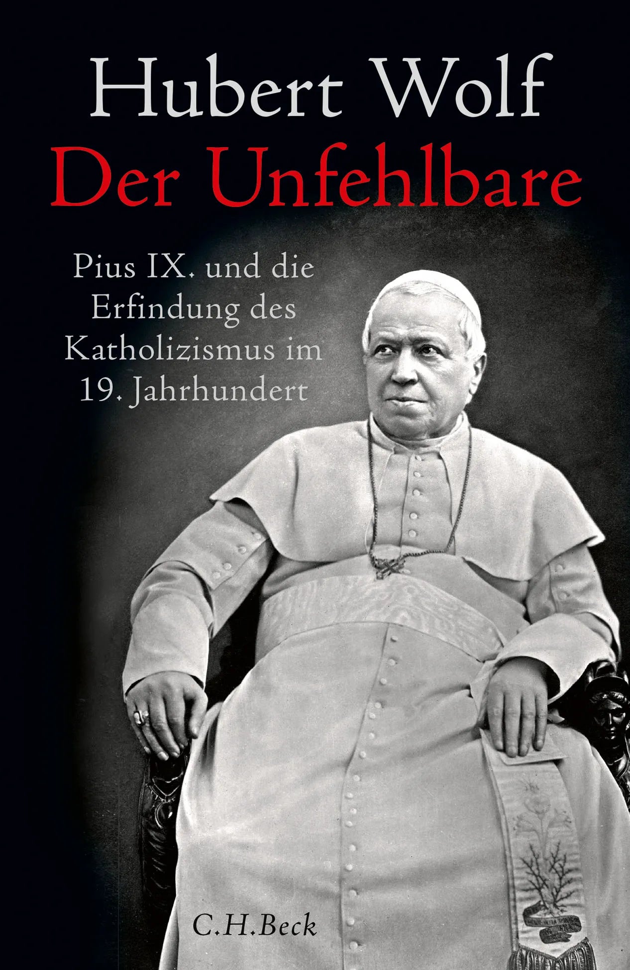 Buchcover von 'Der Unfehlbare' - Gebundene Ausgabe von Hubert Wolf