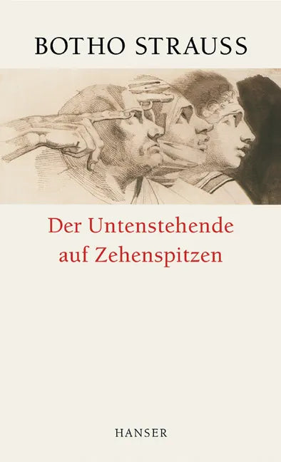 Buchcover von 'Der Untenstehende auf Zehenspitzen' - Gebundene Ausgabe von Botho Strauß