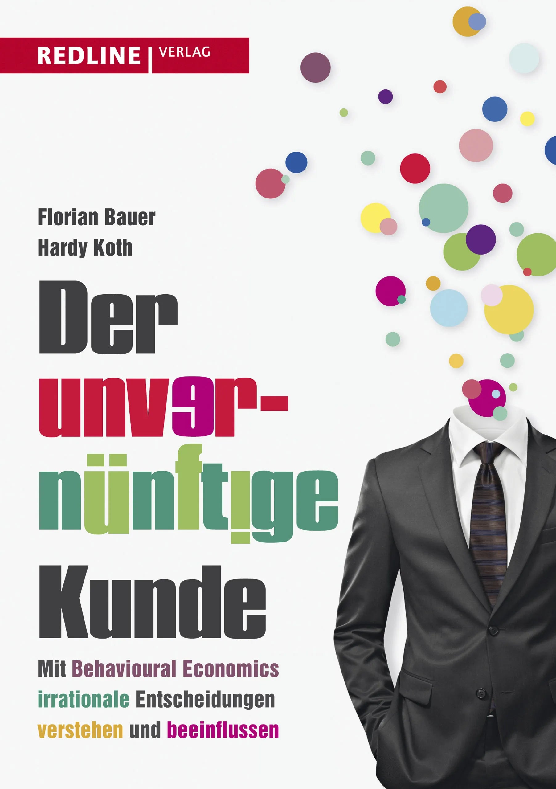 Buchcover von 'Der unvernünftige Kunde' - Gebundene Ausgabe von Florian Bauer
