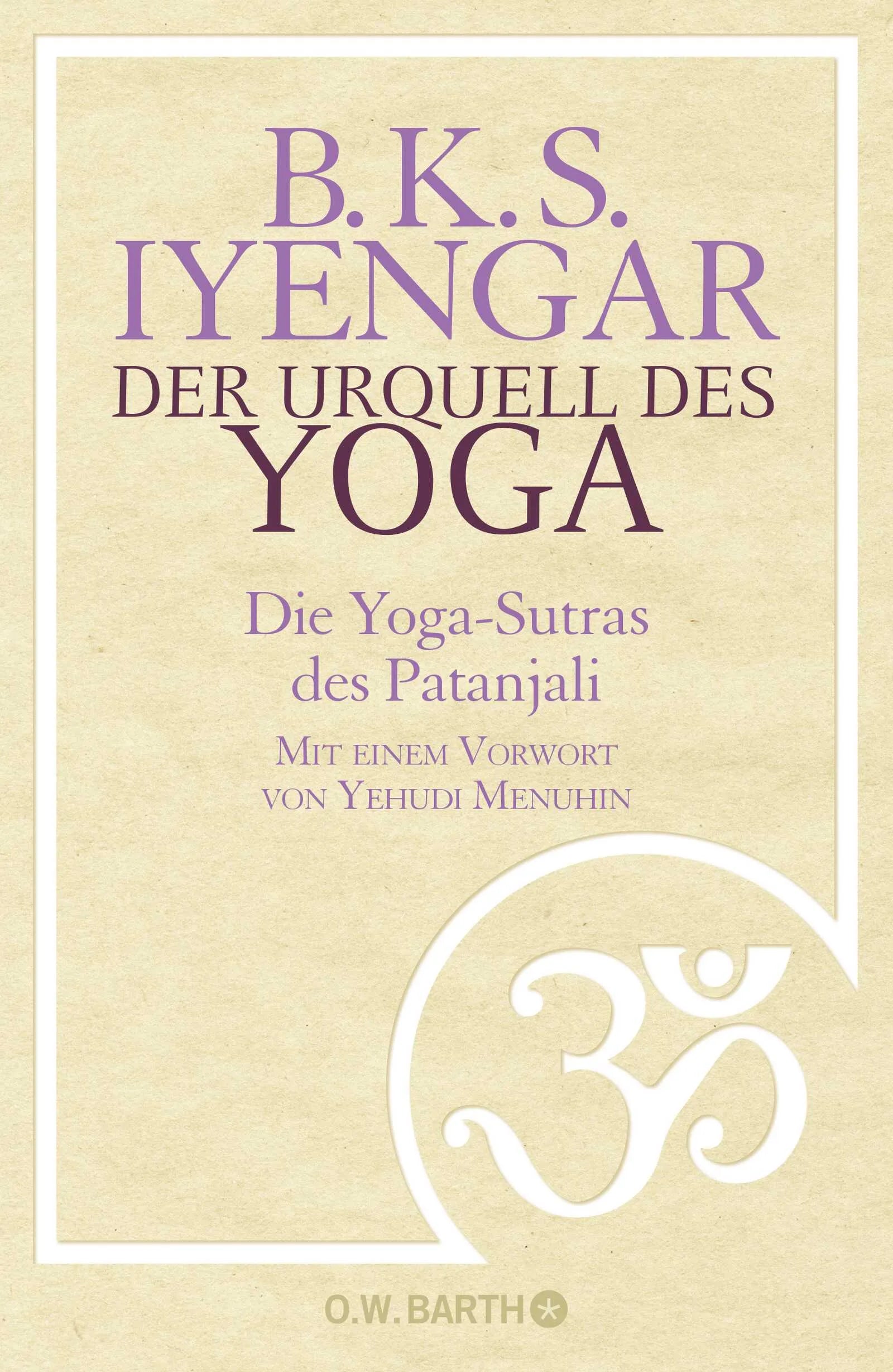 Buchcover von 'Der Urquell des Yoga' - Gebundene Ausgabe von B. K. S. Iyengar