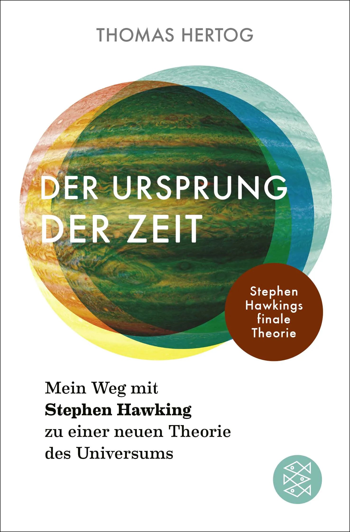 Cover: Der Ursprung der Zeit – Mein Weg mit Stephen Hawking zu einer neuen Theorie des Universums (Taschenbuch) von Thomas Hertog