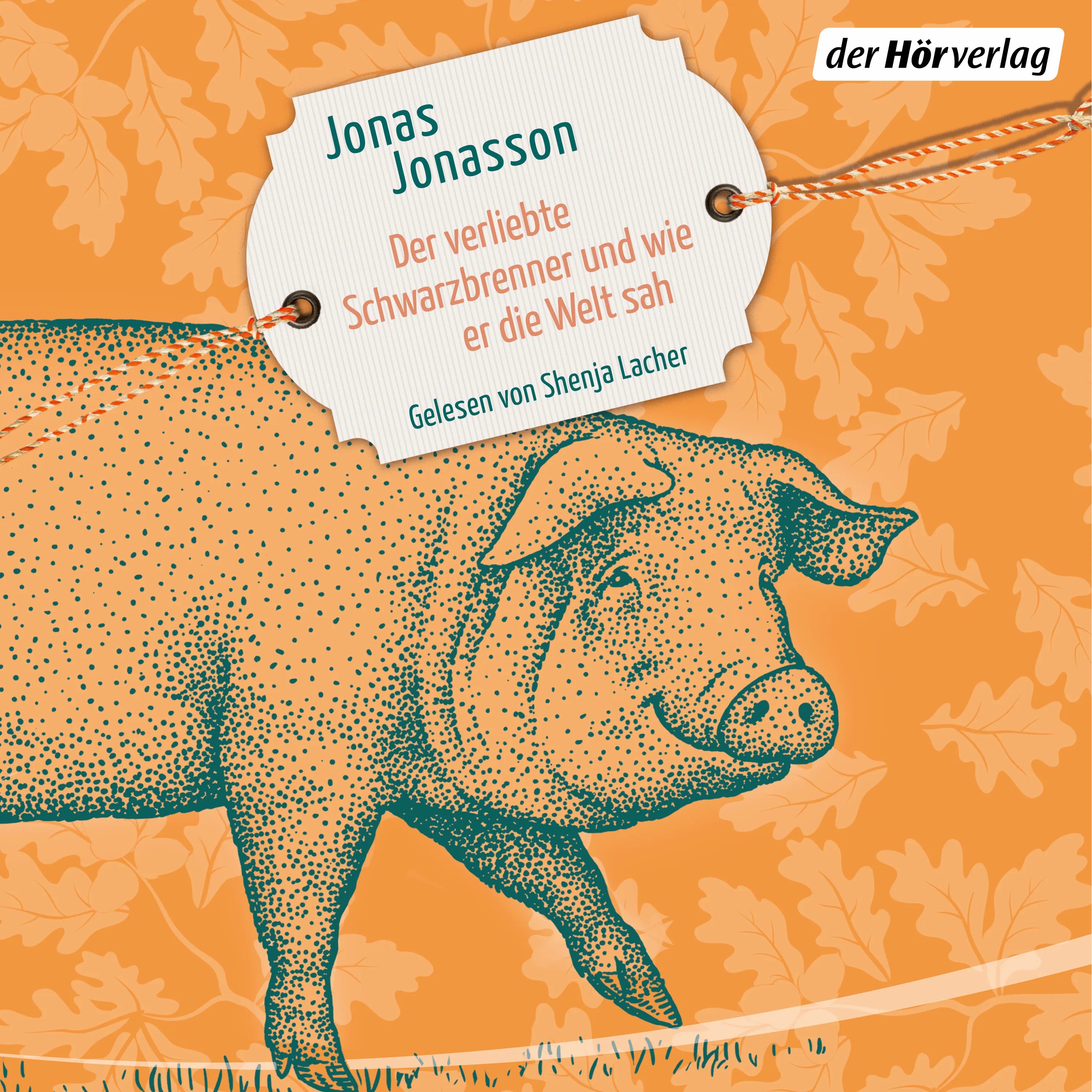 Cover: Der verliebte Schwarzbrenner und wie er die Welt sah (Hörbuch Download) von Jonas Jonasson