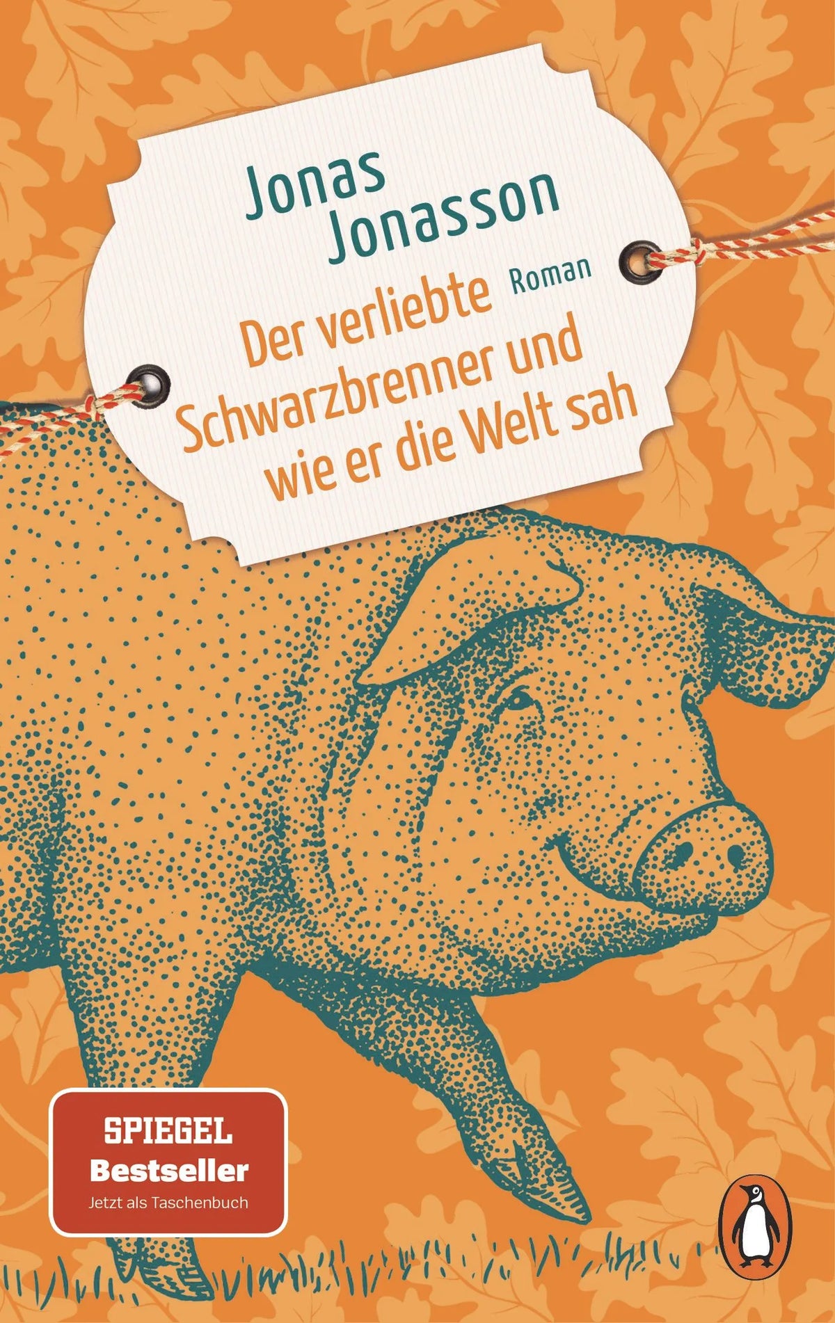 Cover: Der verliebte Schwarzbrenner und wie er die Welt sah (Taschenbuch) von Jonas Jonasson