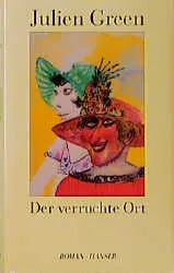 Buchcover von 'Der verruchte Ort' - Gebundene Ausgabe von Julien Green